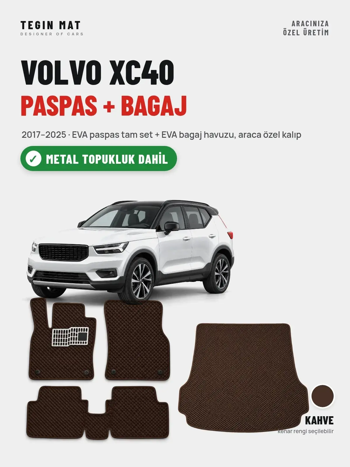 Volvo XC40 EVA Paspas + Bagaj Havuzu Seti (2017–2025) Kahve – Metal Topukluk Dahil (1)