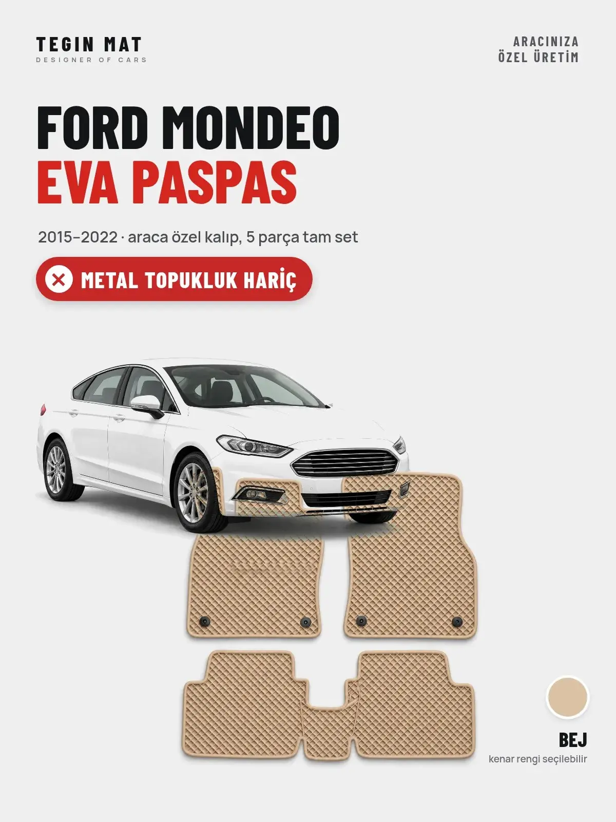 Ford Mondeo EVA Oto Paspas Tam Set (2015–2022) Bej – Metal Topukluk Hariç (1)