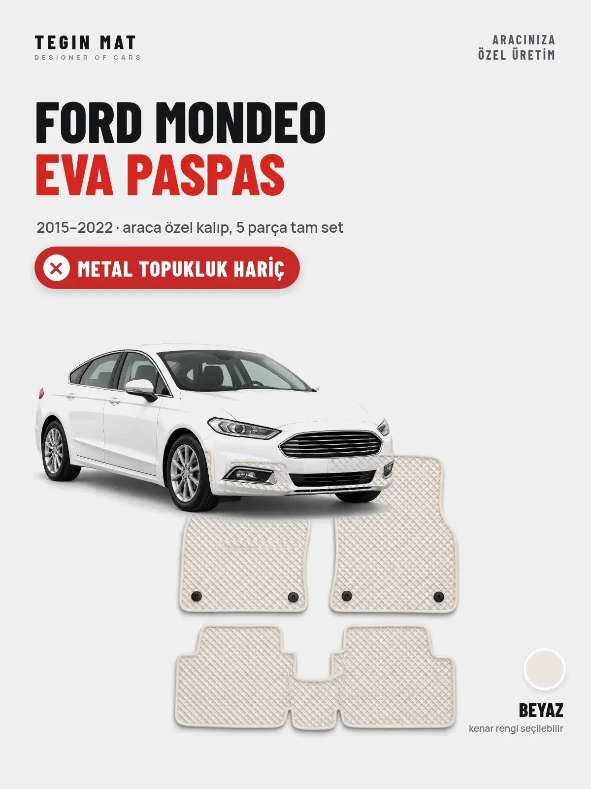 Ford Mondeo EVA Oto Paspas Tam Set (2015–2022) Beyaz – Metal Topukluk Hariç (1)