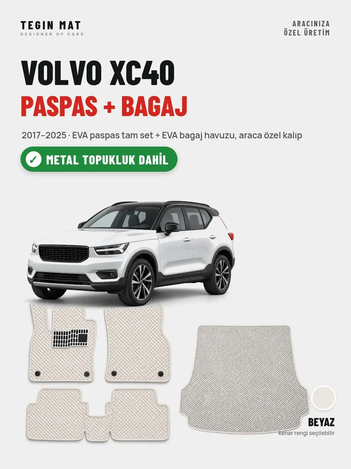 Volvo XC40 EVA Paspas + Bagaj Havuzu Seti (2017–2025) Beyaz – Metal Topukluk Dahil (1)