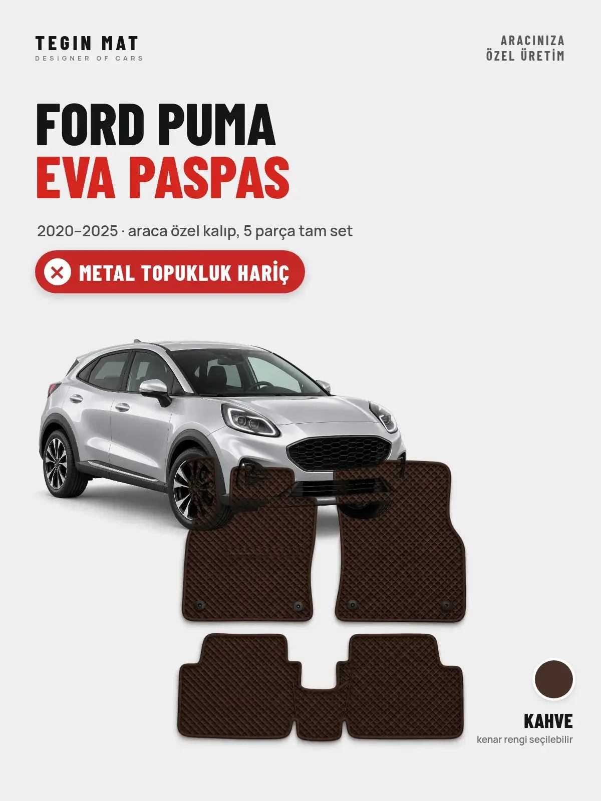 Ford Puma EVA Oto Paspas Tam Set (2020–2025) Kahve – Metal Topukluk Hariç (1)