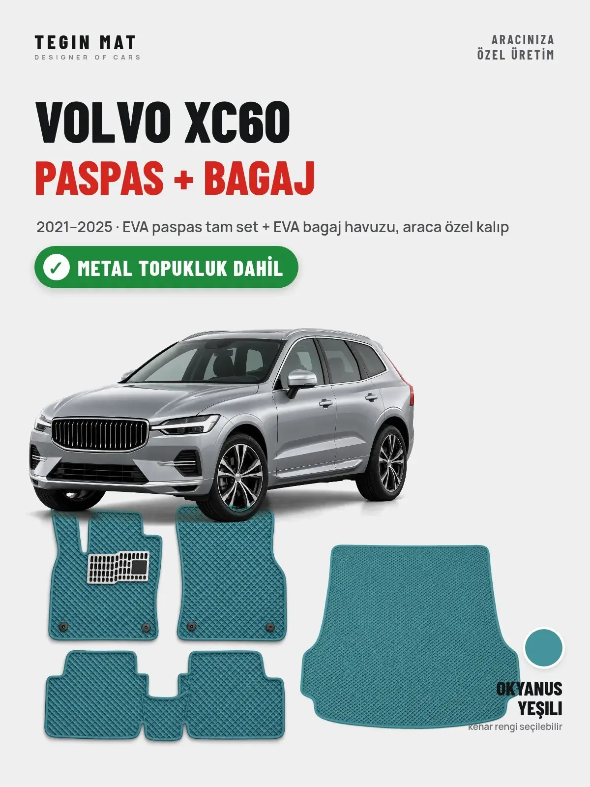 Volvo XC60 EVA Paspas + Bagaj Havuzu Seti (2021–2025) Okyanus Yeşili – Metal Topukluk Dahil (1)