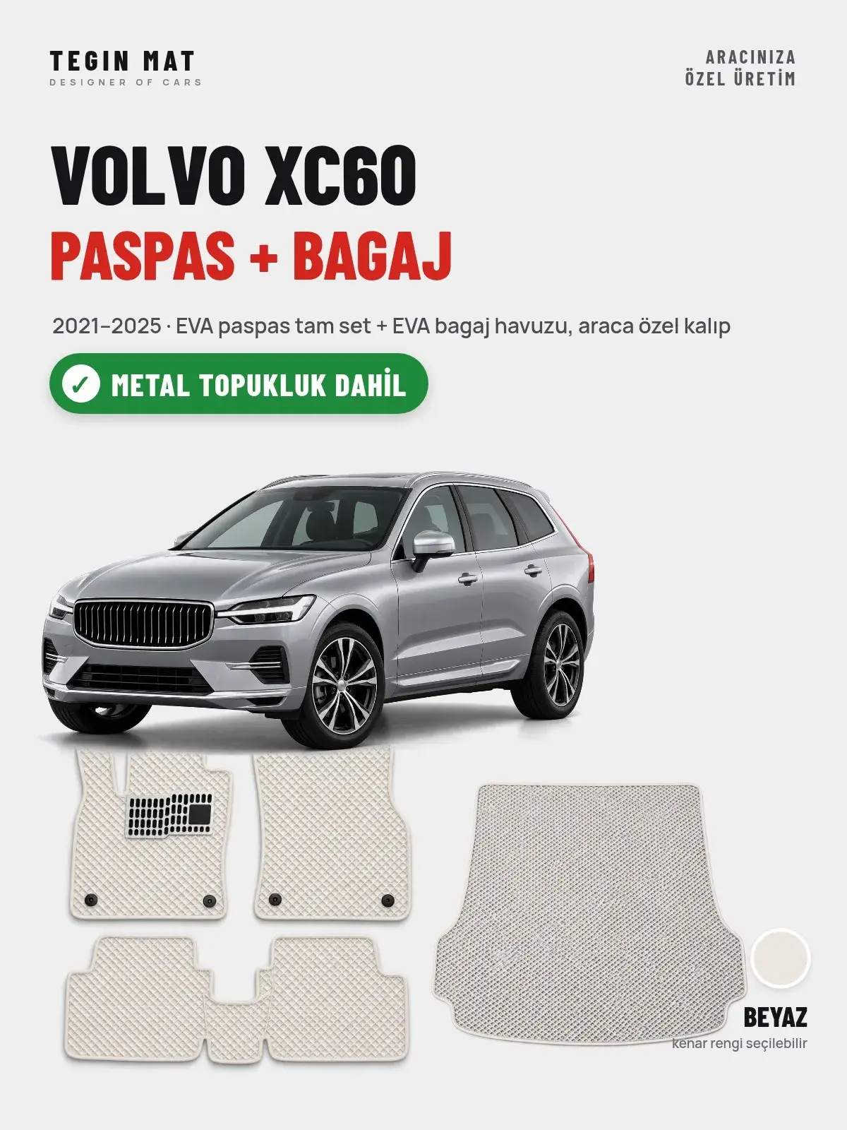 Volvo XC60 EVA Paspas + Bagaj Havuzu Seti (2021–2025) Beyaz – Metal Topukluk Dahil (1)