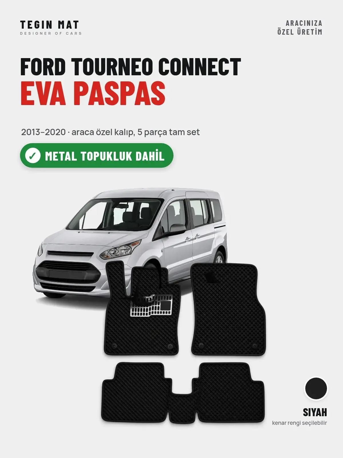Ford Tourneo Connect EVA Oto Paspas Tam Set (2013–2020) Siyah – Metal Topukluk Dahil (1)