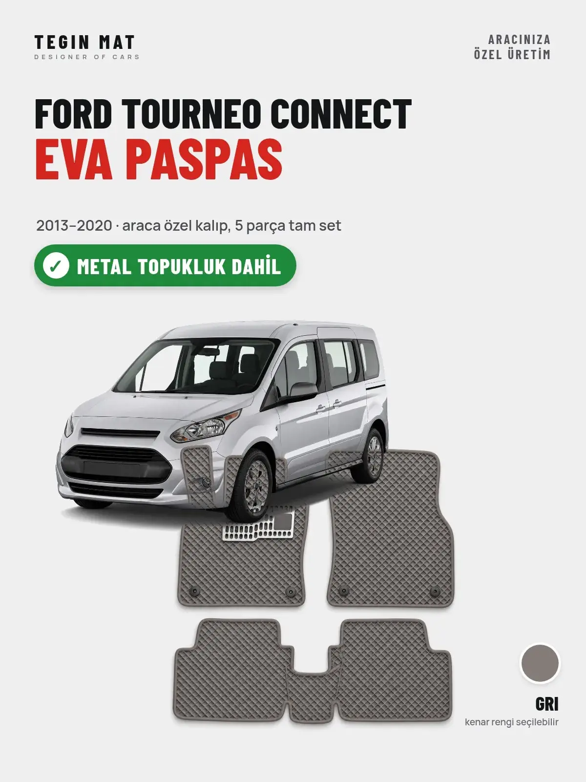 Ford Tourneo Connect EVA Oto Paspas Tam Set (2013–2020) Gri – Metal Topukluk Dahil (1)