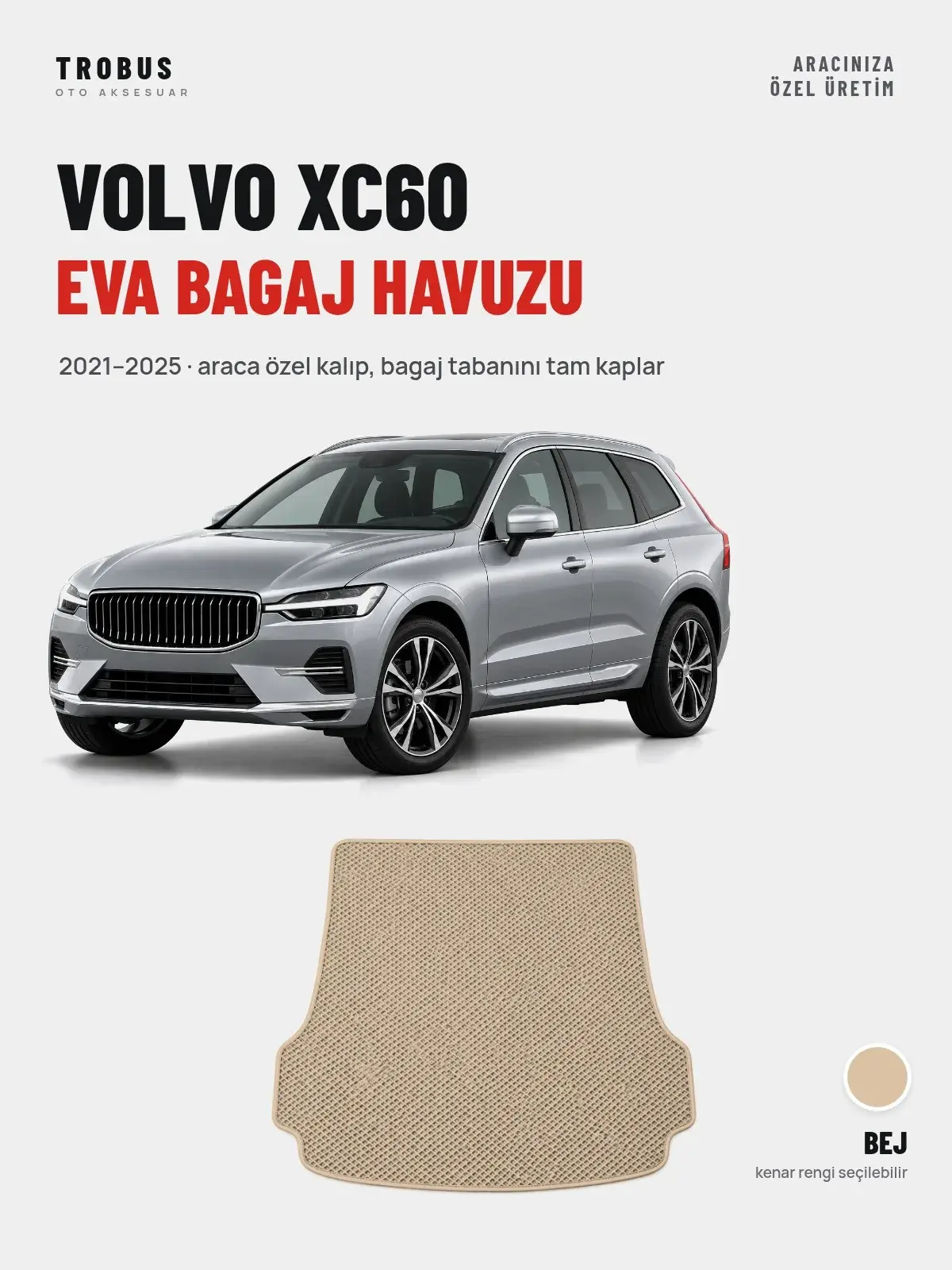 Volvo XC60 EVA Bagaj Havuzu (2021–2025) Bej – Araca Özel Kalıp (1)