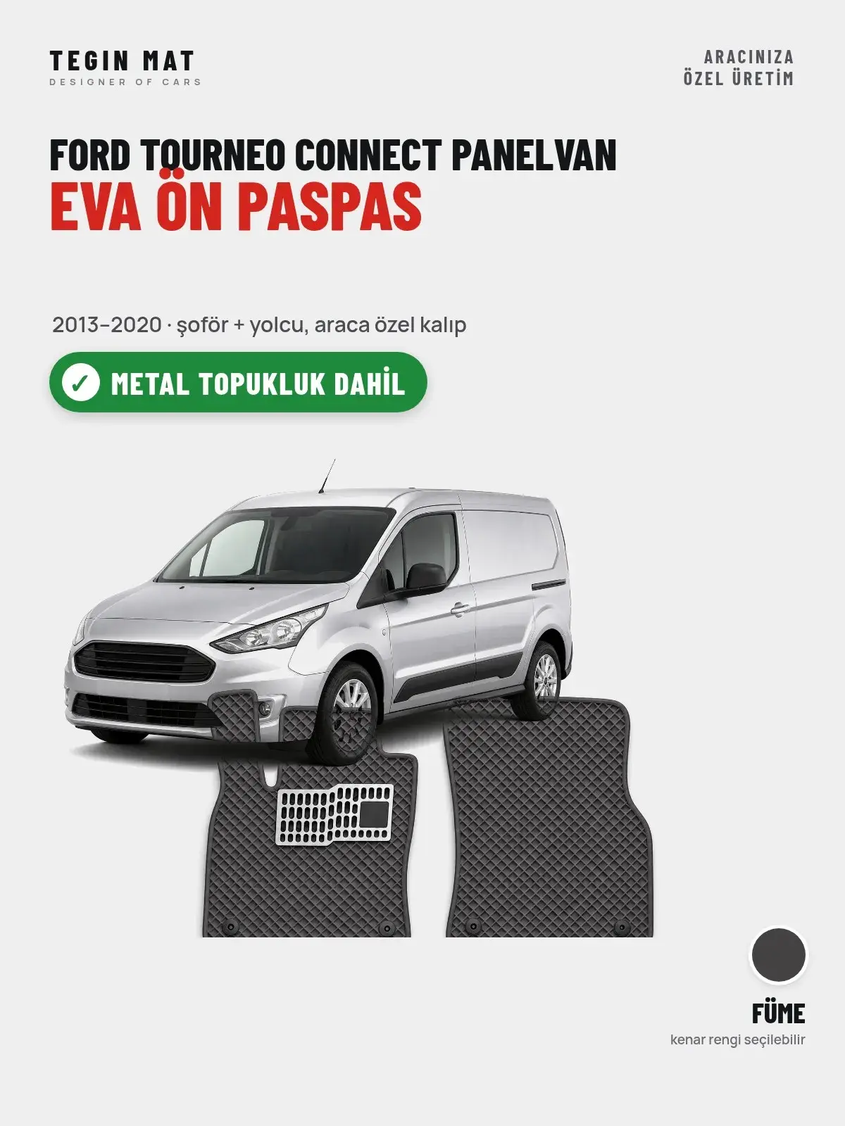Ford Tourneo Connect Panelvan EVA Ön Paspas (2013–2020) Füme – Metal Topukluk Dahil (1)