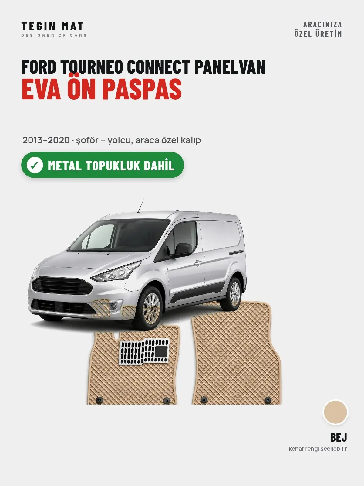 Ford Tourneo Connect Panelvan EVA Ön Paspas (2013–2020) Bej – Metal Topukluk Dahil (1)