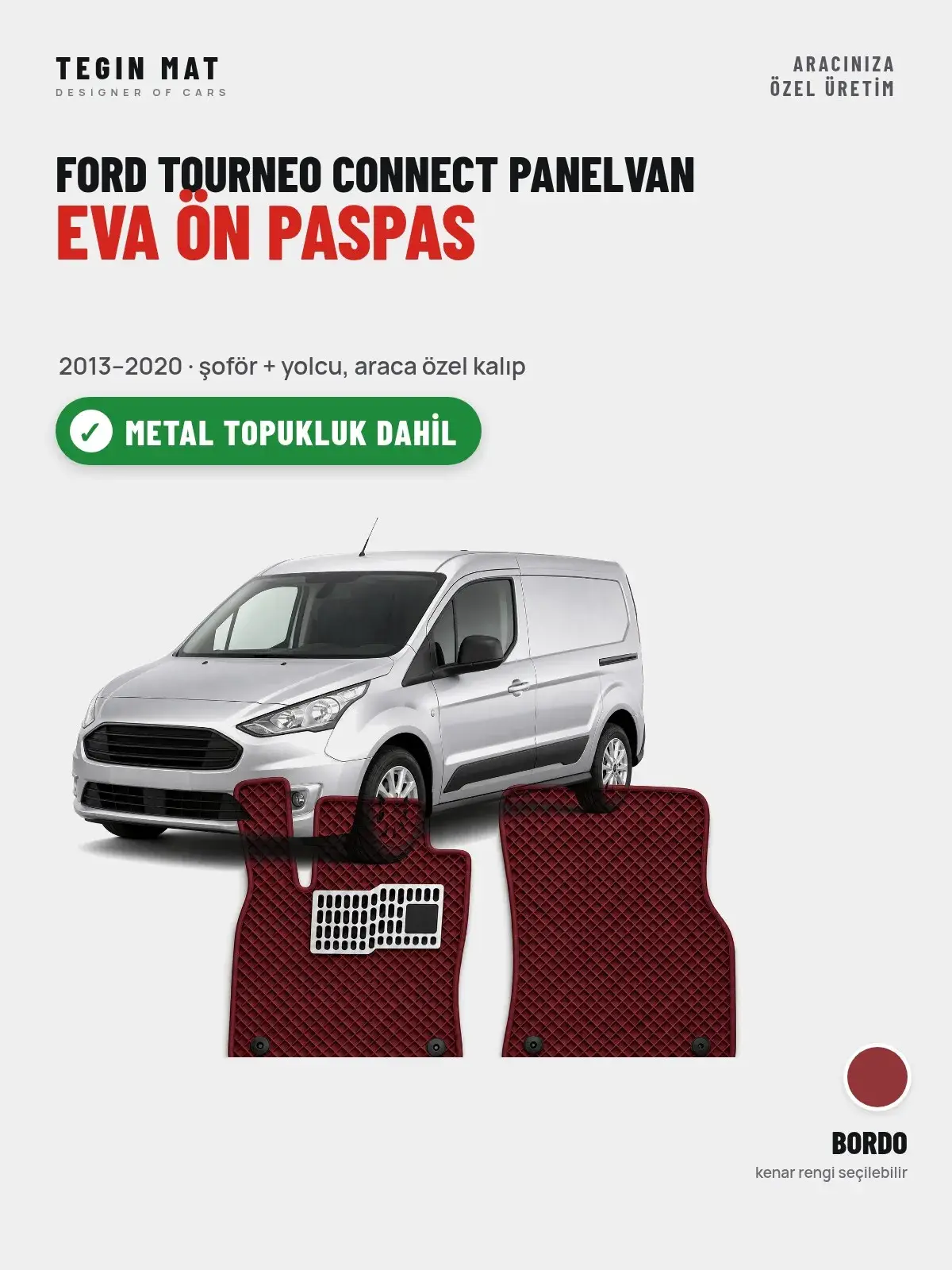 Ford Tourneo Connect Panelvan EVA Ön Paspas (2013–2020) Bordo – Metal Topukluk Dahil (1)