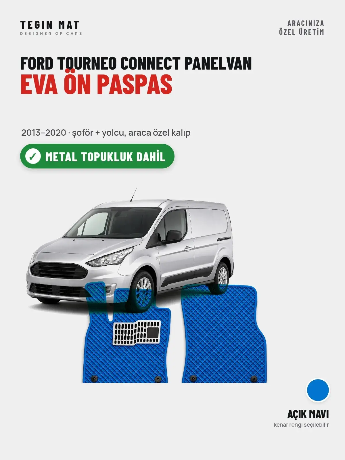 Ford Tourneo Connect Panelvan EVA Ön Paspas (2013–2020) Açık Mavi – Metal Topukluk Dahil (1)