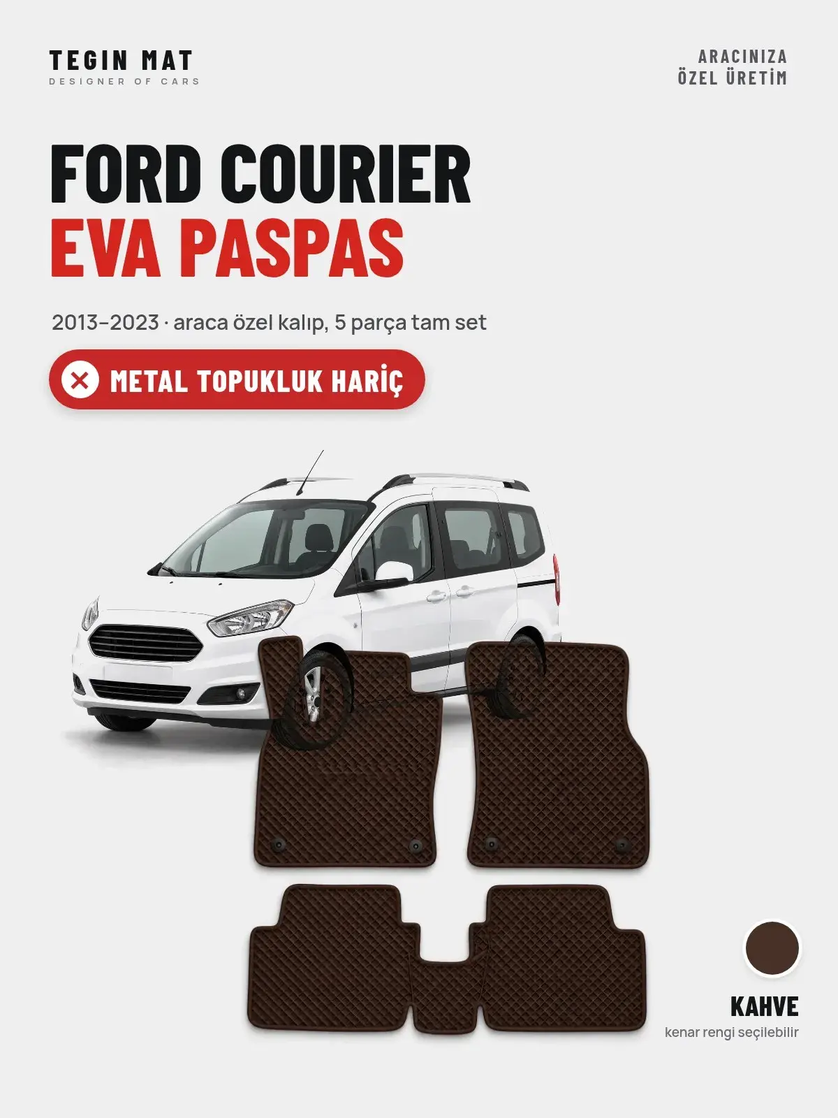 Ford Courier EVA Oto Paspas Tam Set (2013–2023) Kahve – Metal Topukluk Hariç (1)