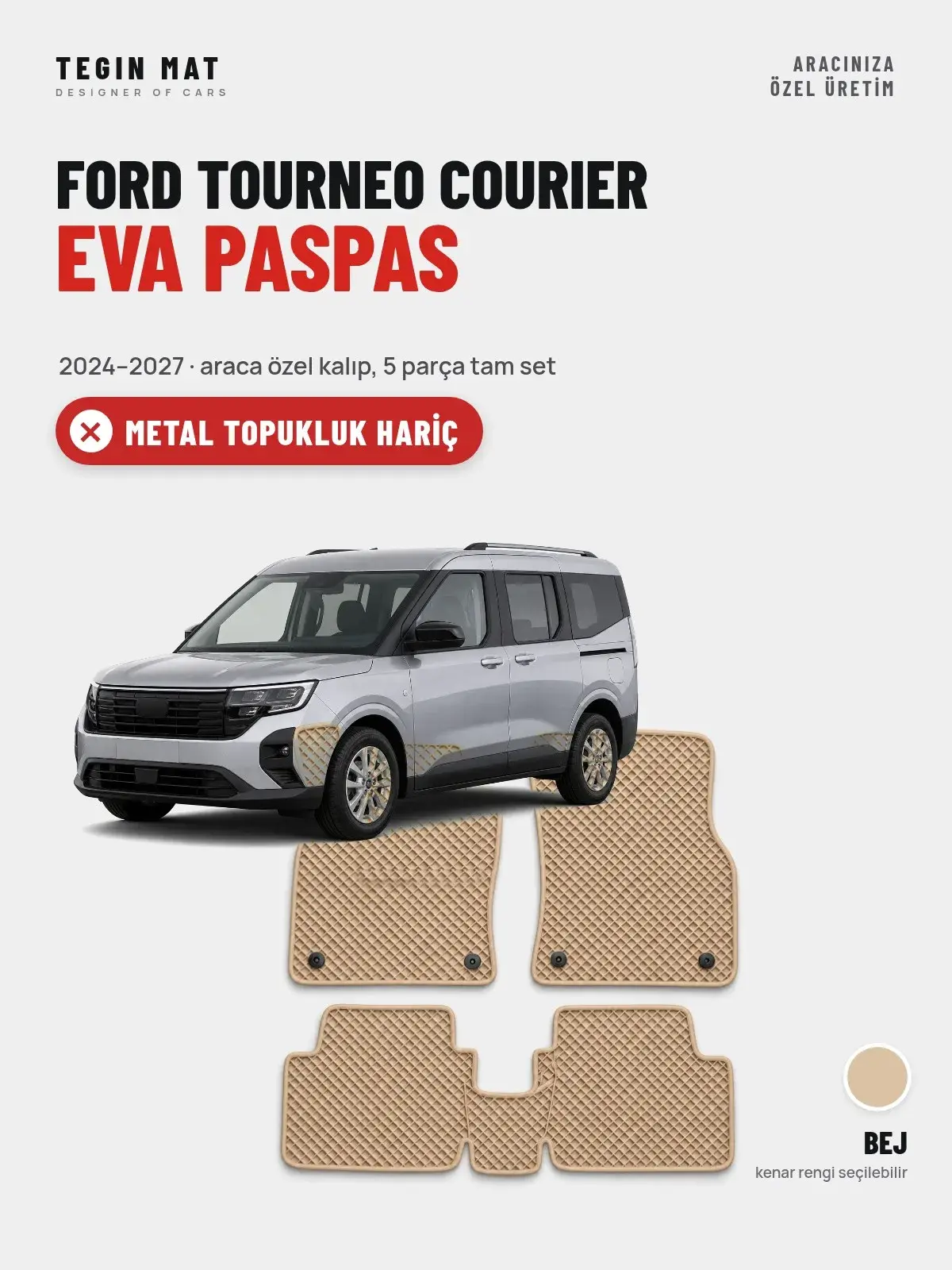 Ford Tourneo Courier EVA Oto Paspas Tam Set (2024–2027) Bej – Metal Topukluk Hariç (1)