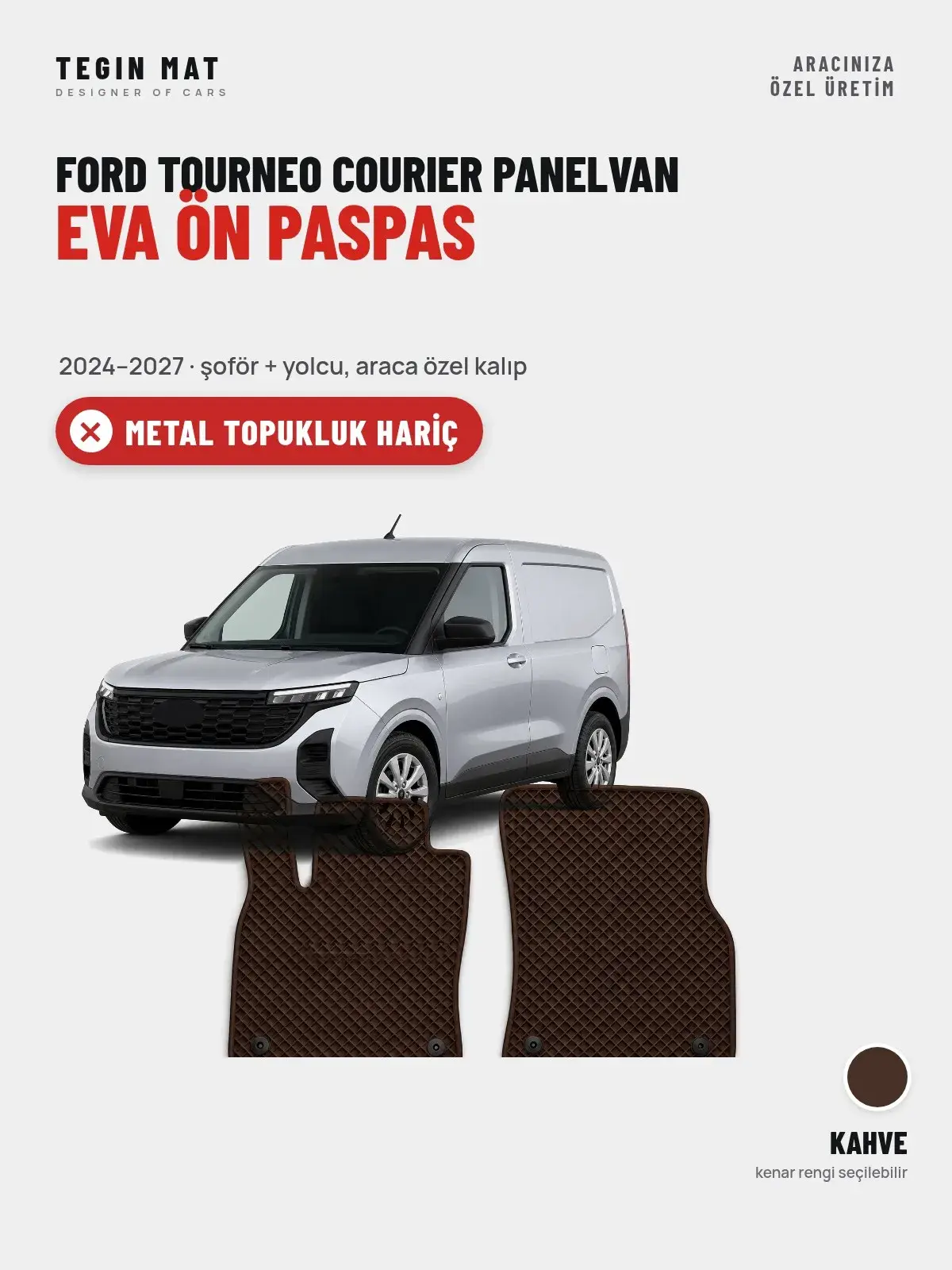 Ford Tourneo Courier Panelvan EVA Ön Paspas (2024–2027) Kahve – Metal Topukluk Hariç (1)