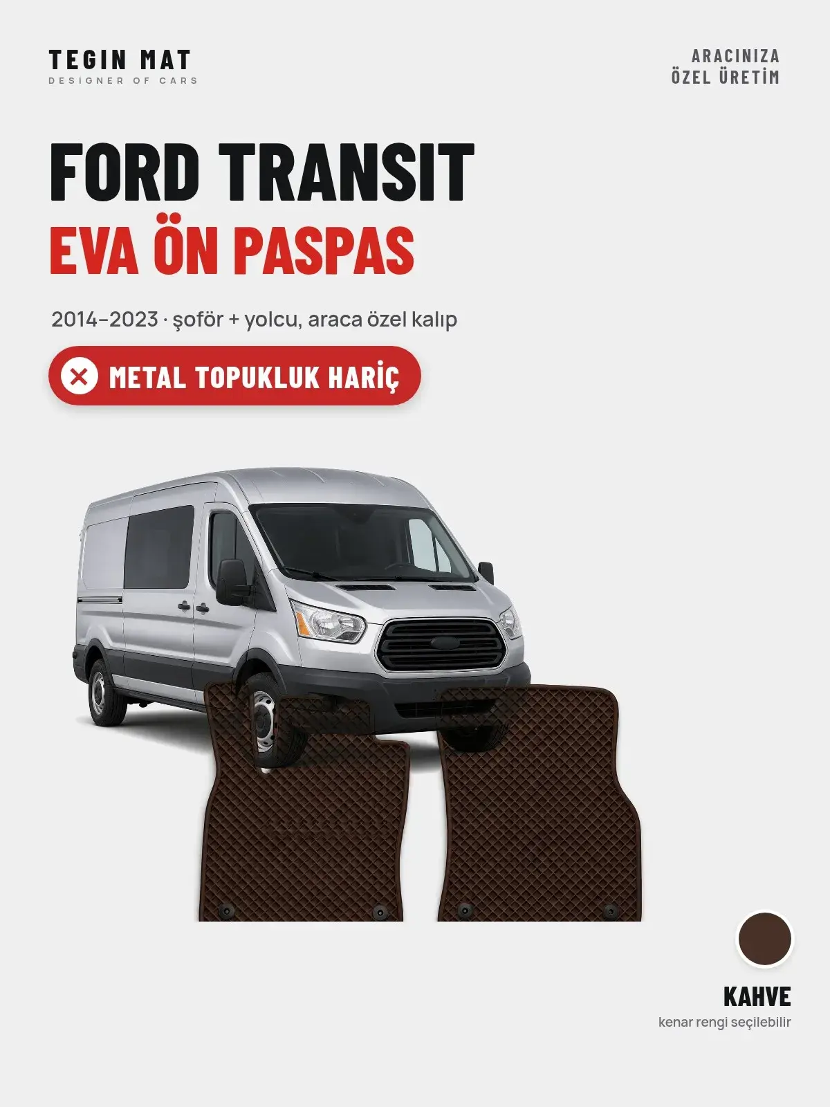 Ford Transit EVA Ön Paspas (2014–2023) Kahve – Metal Topukluk Hariç (1)