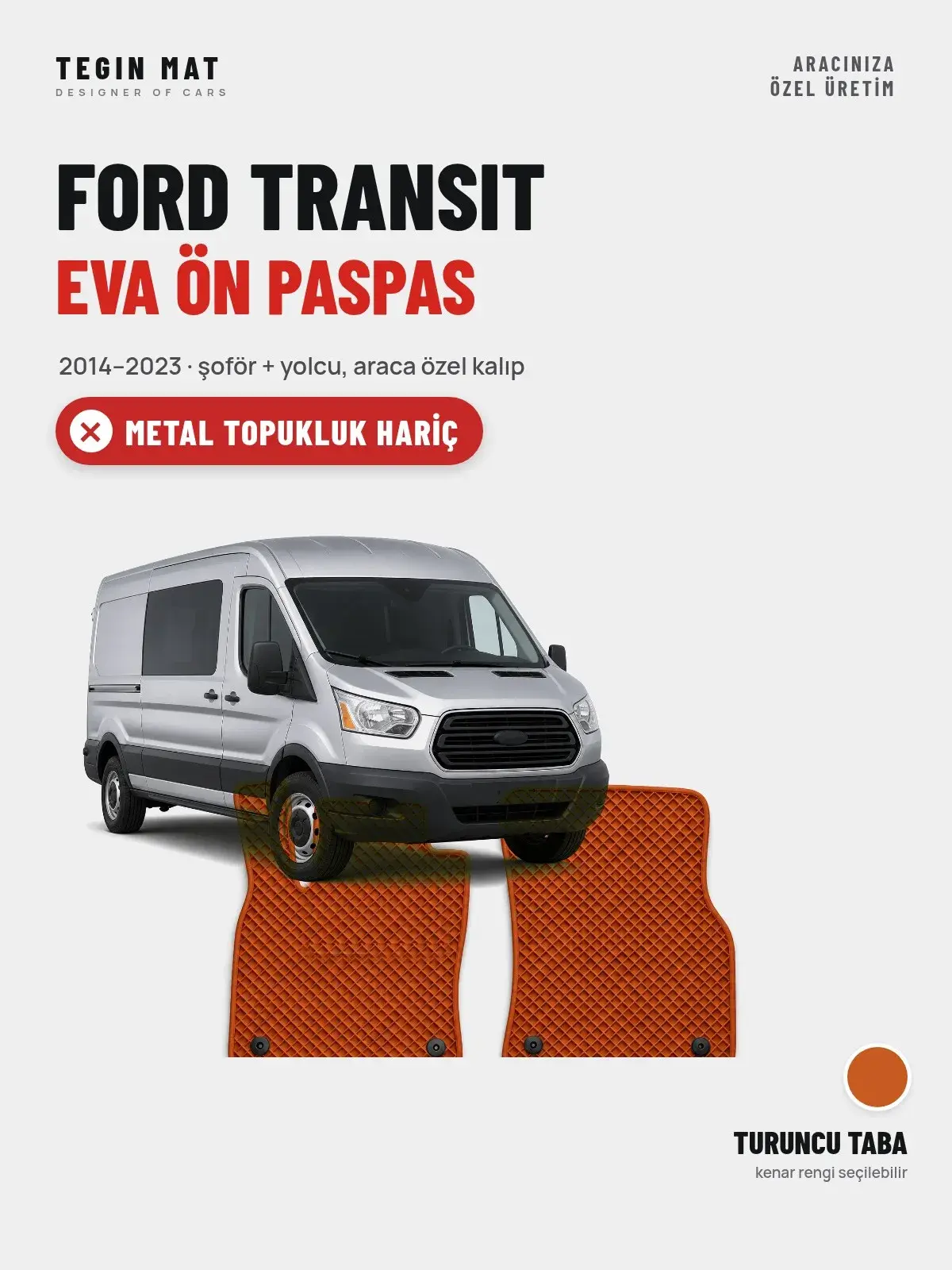 Ford Transit EVA Ön Paspas (2014–2023) Turuncu Taba – Metal Topukluk Hariç (1)