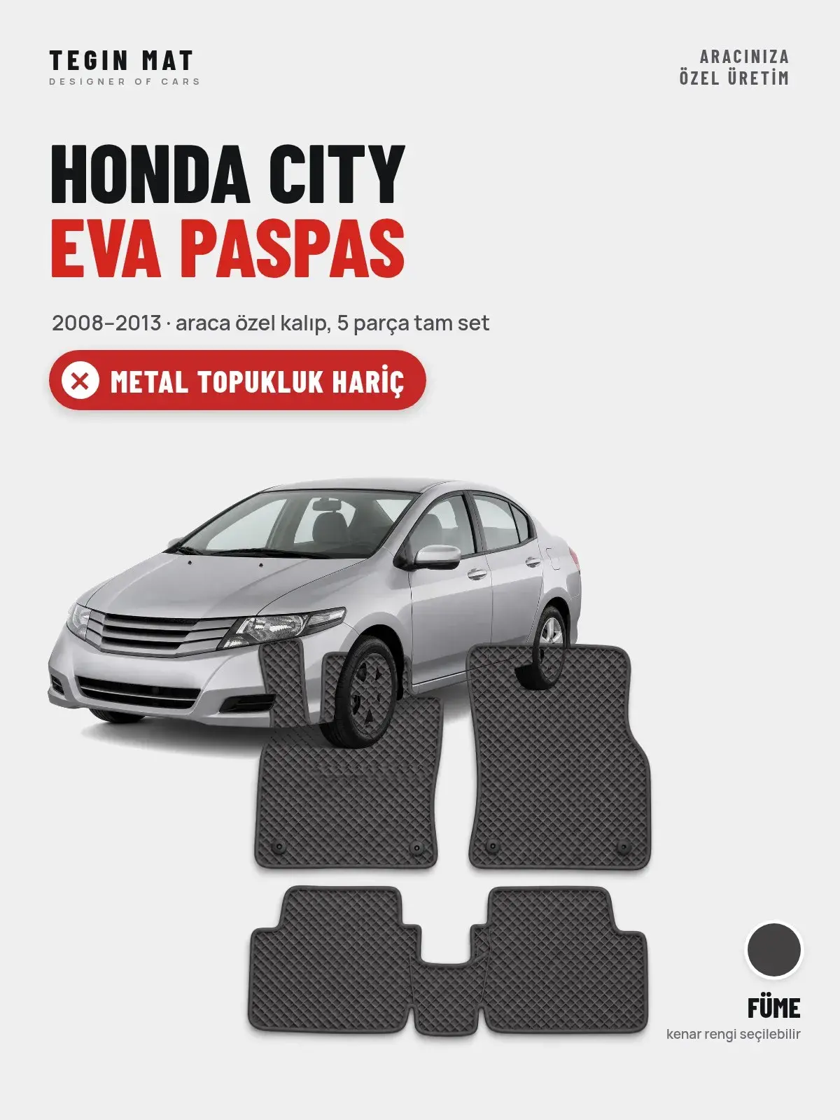 Honda City EVA Oto Paspas Tam Set (2008–2013) Füme – Metal Topukluk Hariç (1)