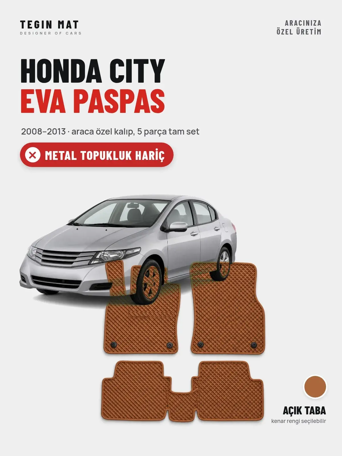 Honda City EVA Oto Paspas Tam Set (2008–2013) Açık Taba – Metal Topukluk Hariç (1)