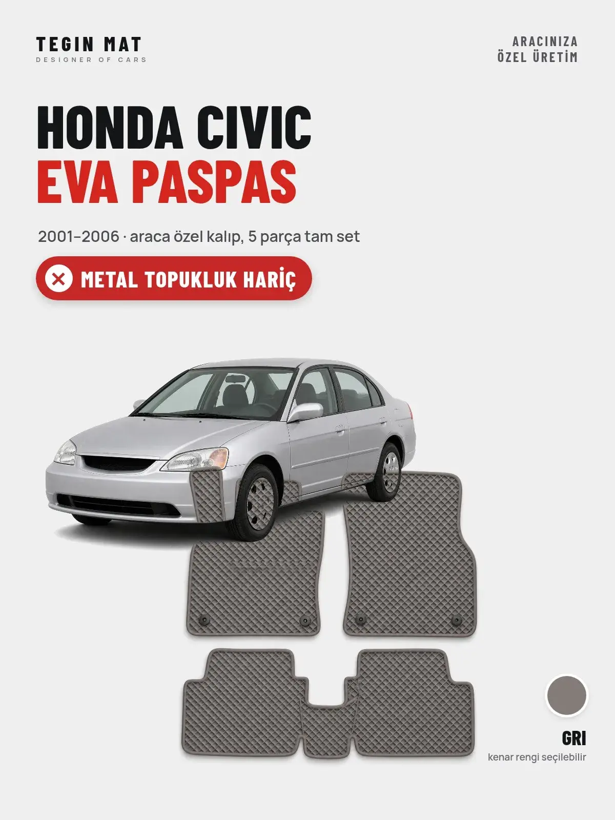 Honda Civic EVA Oto Paspas Tam Set (2001–2006) Gri – Metal Topukluk Hariç (1)