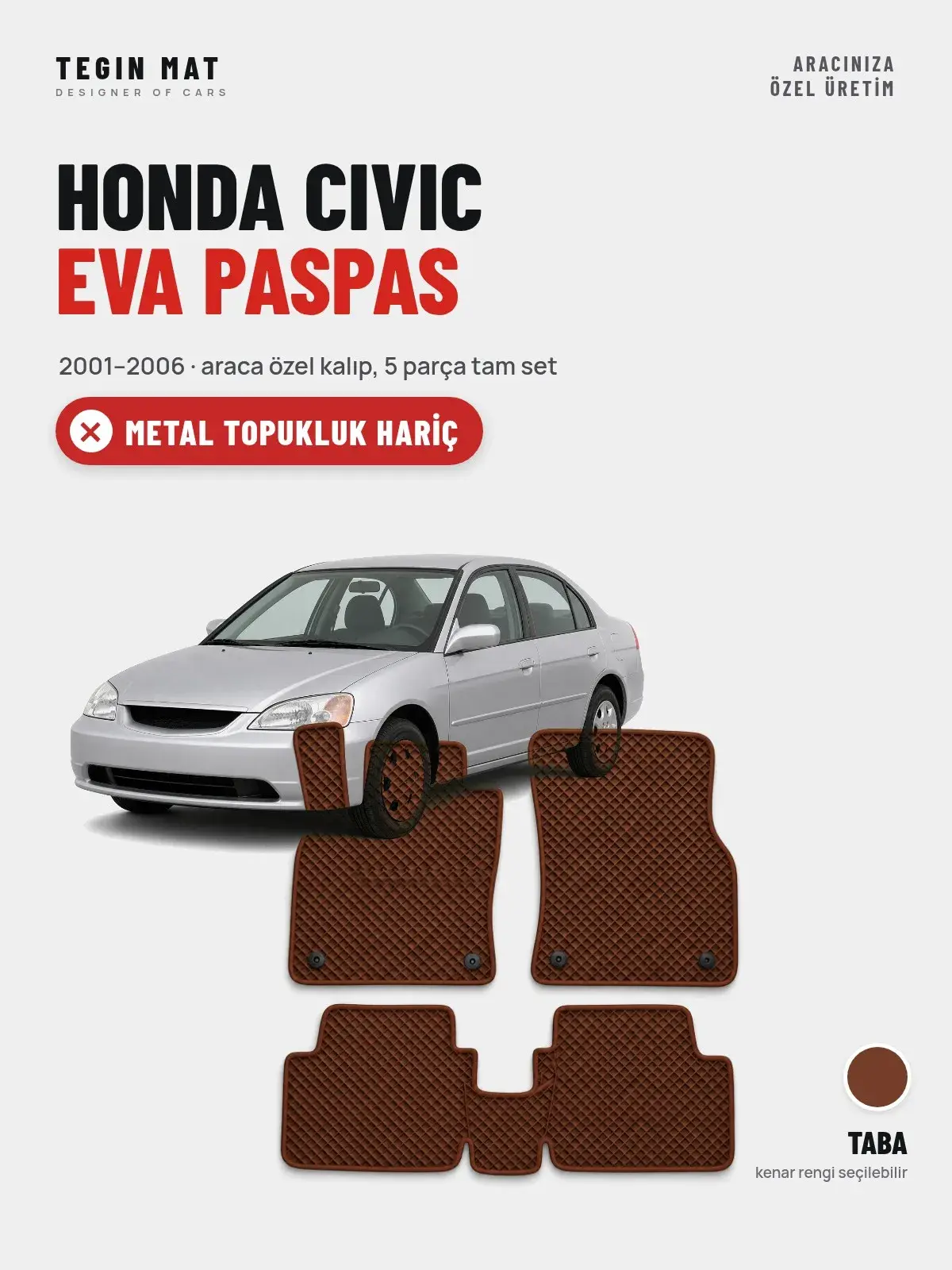 Honda Civic EVA Oto Paspas Tam Set (2001–2006) Taba – Metal Topukluk Hariç (1)