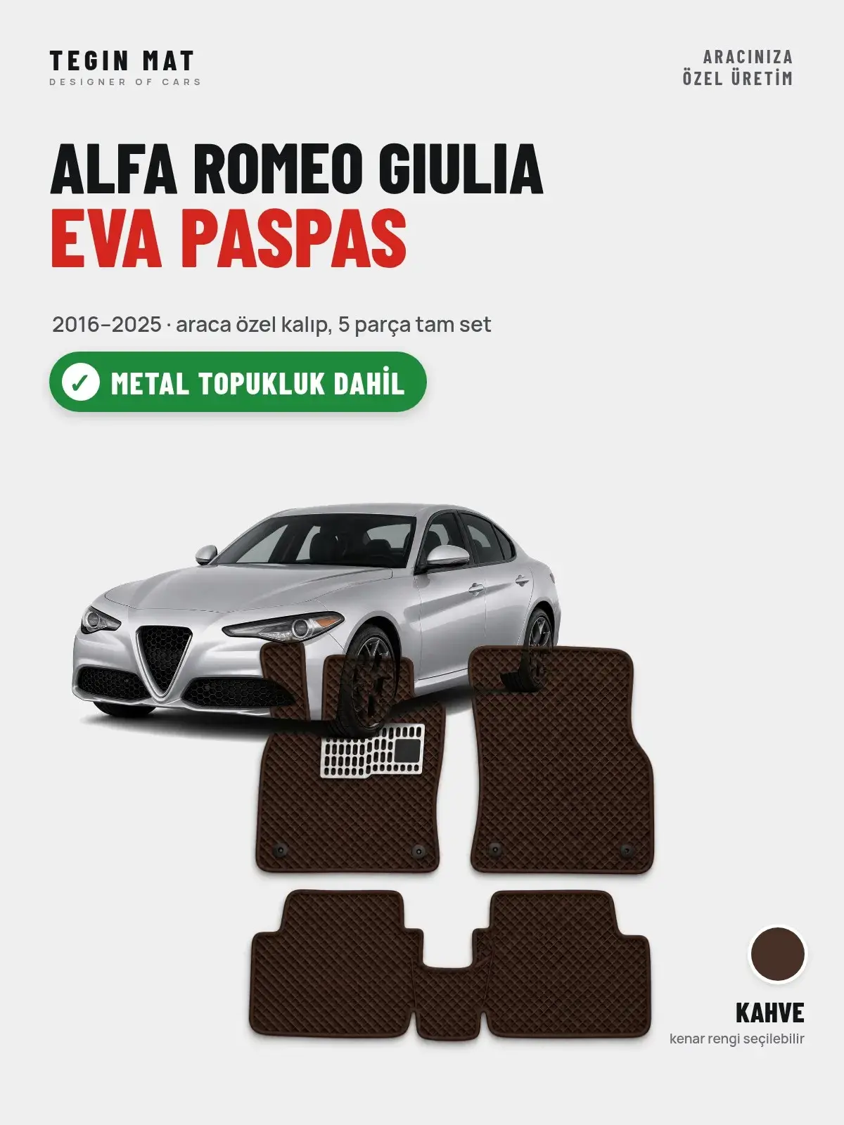 Alfa Romeo Giulia EVA Oto Paspas Tam Set (2016–2025) Kahve – Metal Topukluk Dahil (1)
