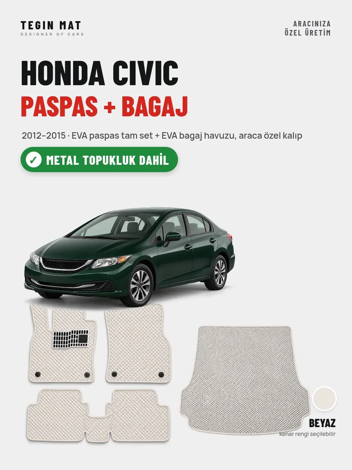 Honda Civic EVA Paspas + Bagaj Havuzu Seti (2012–2015) Beyaz – Metal Topukluk Dahil (1)