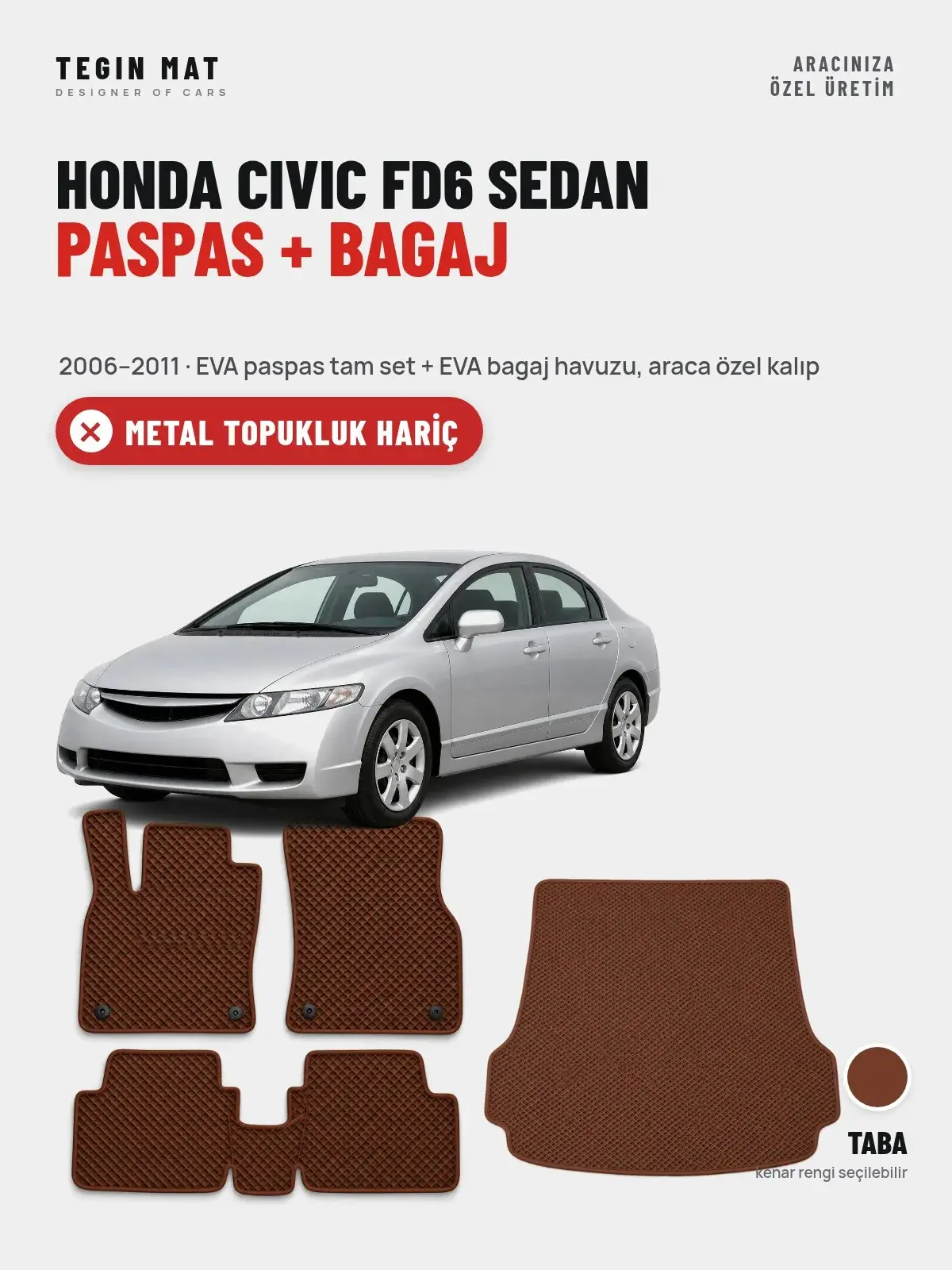 Honda Civic FD6 Sedan EVA Paspas + Bagaj Havuzu Seti (2006–2011) Taba – Metal Topukluk Hariç (1)