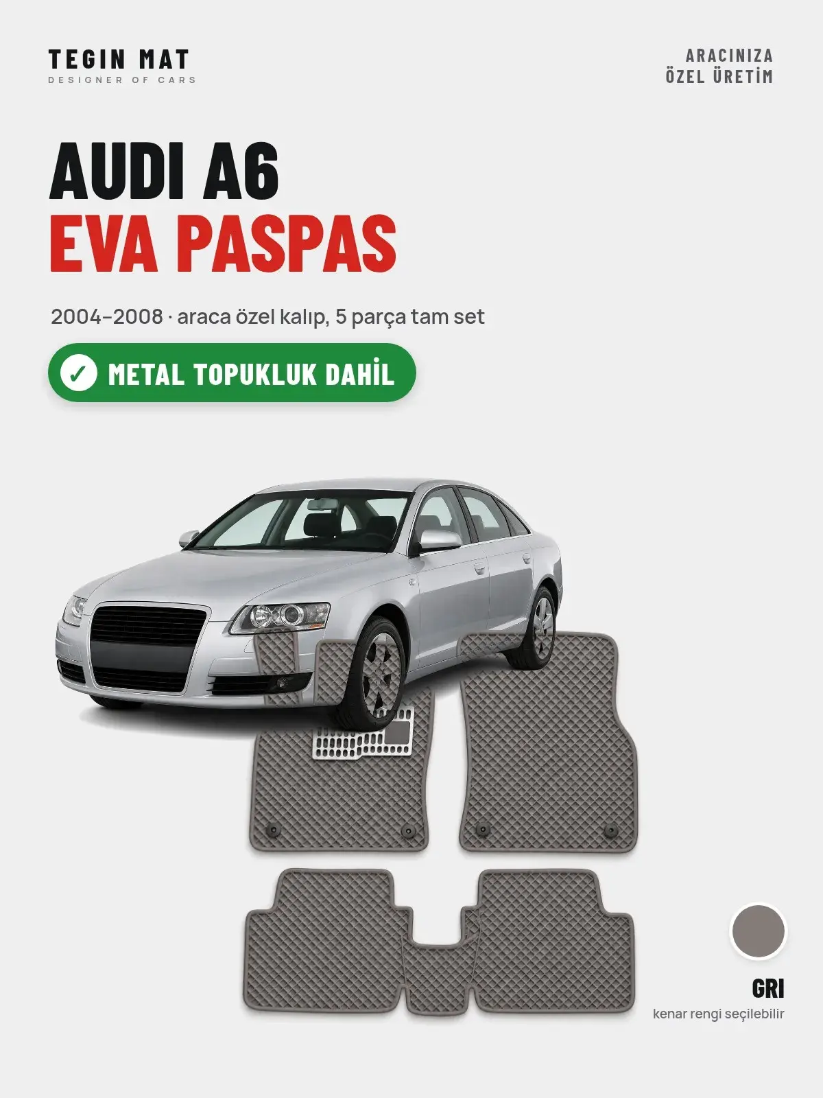 Audi A6 EVA Oto Paspas Tam Set (2004–2008) Gri – Metal Topukluk Dahil (1)