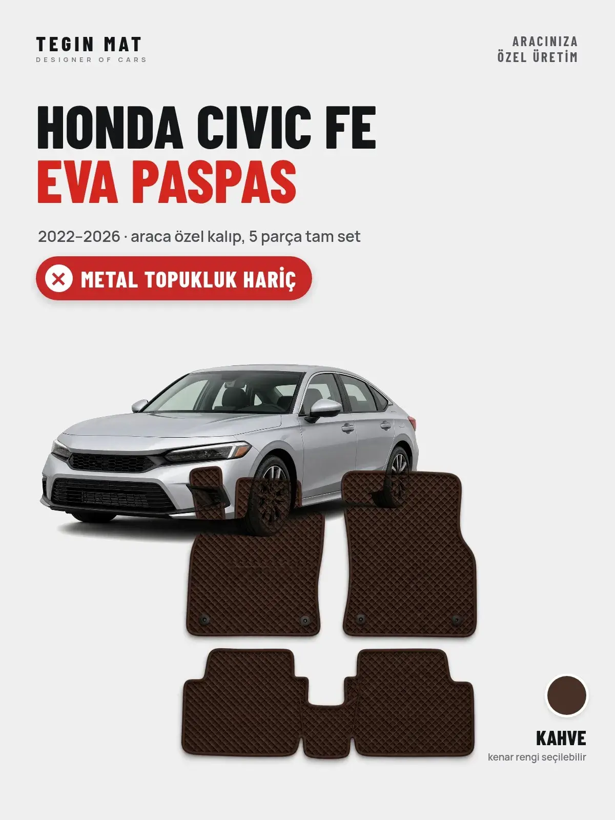 Honda Civic Fe EVA Oto Paspas Tam Set (2022–2026) Kahve – Metal Topukluk Hariç (1)