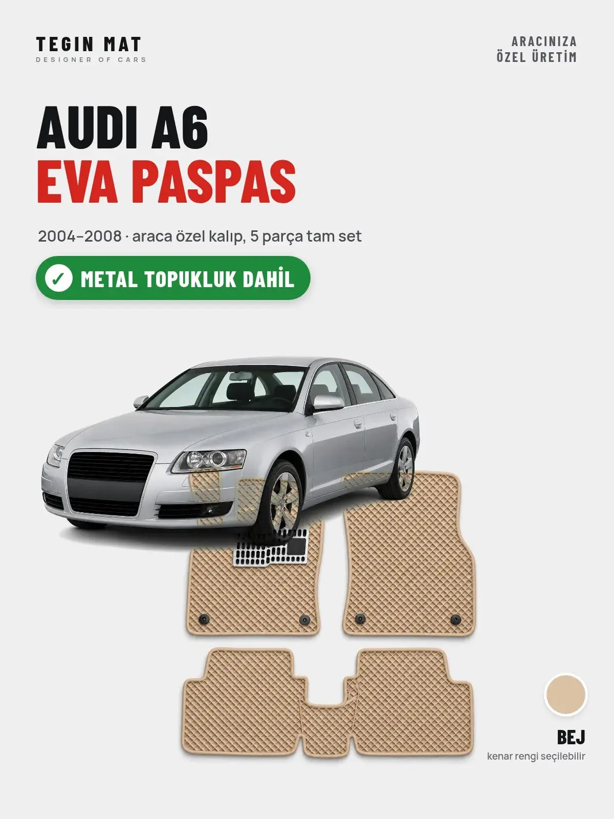 Audi A6 EVA Oto Paspas Tam Set (2004–2008) Bej – Metal Topukluk Dahil (1)