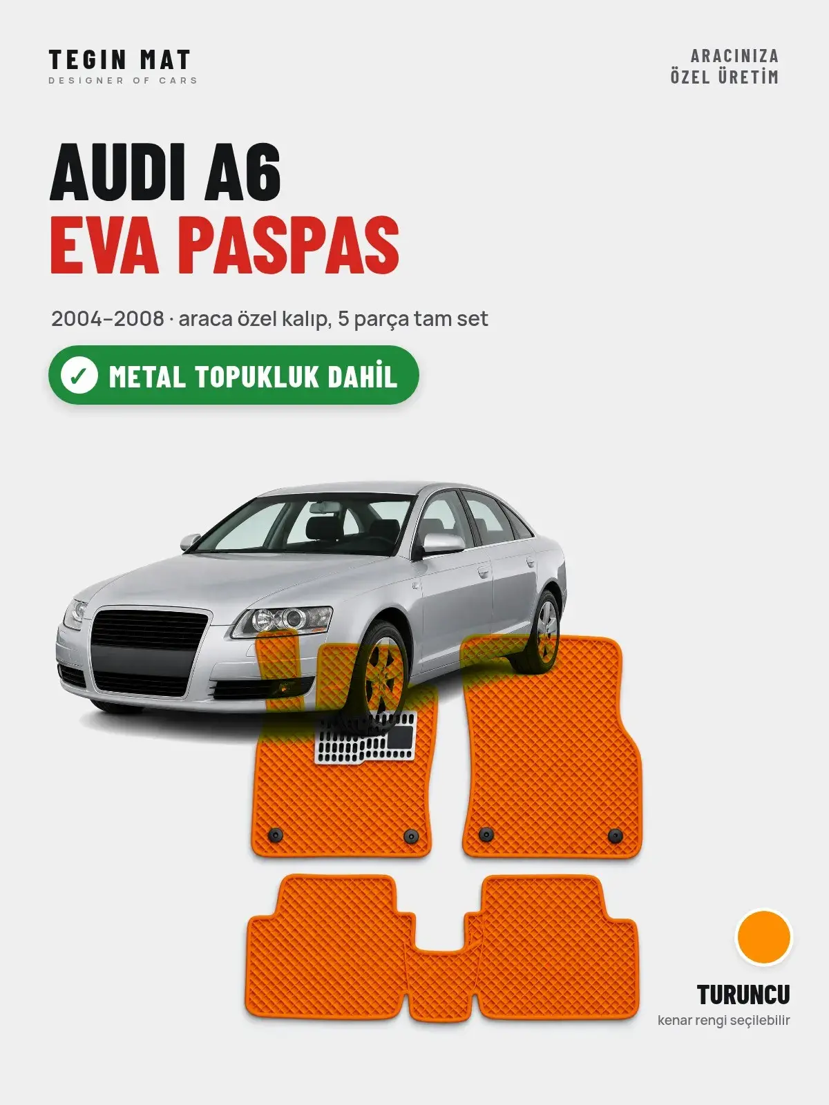 Audi A6 EVA Oto Paspas Tam Set (2004–2008) Turuncu – Metal Topukluk Dahil (1)