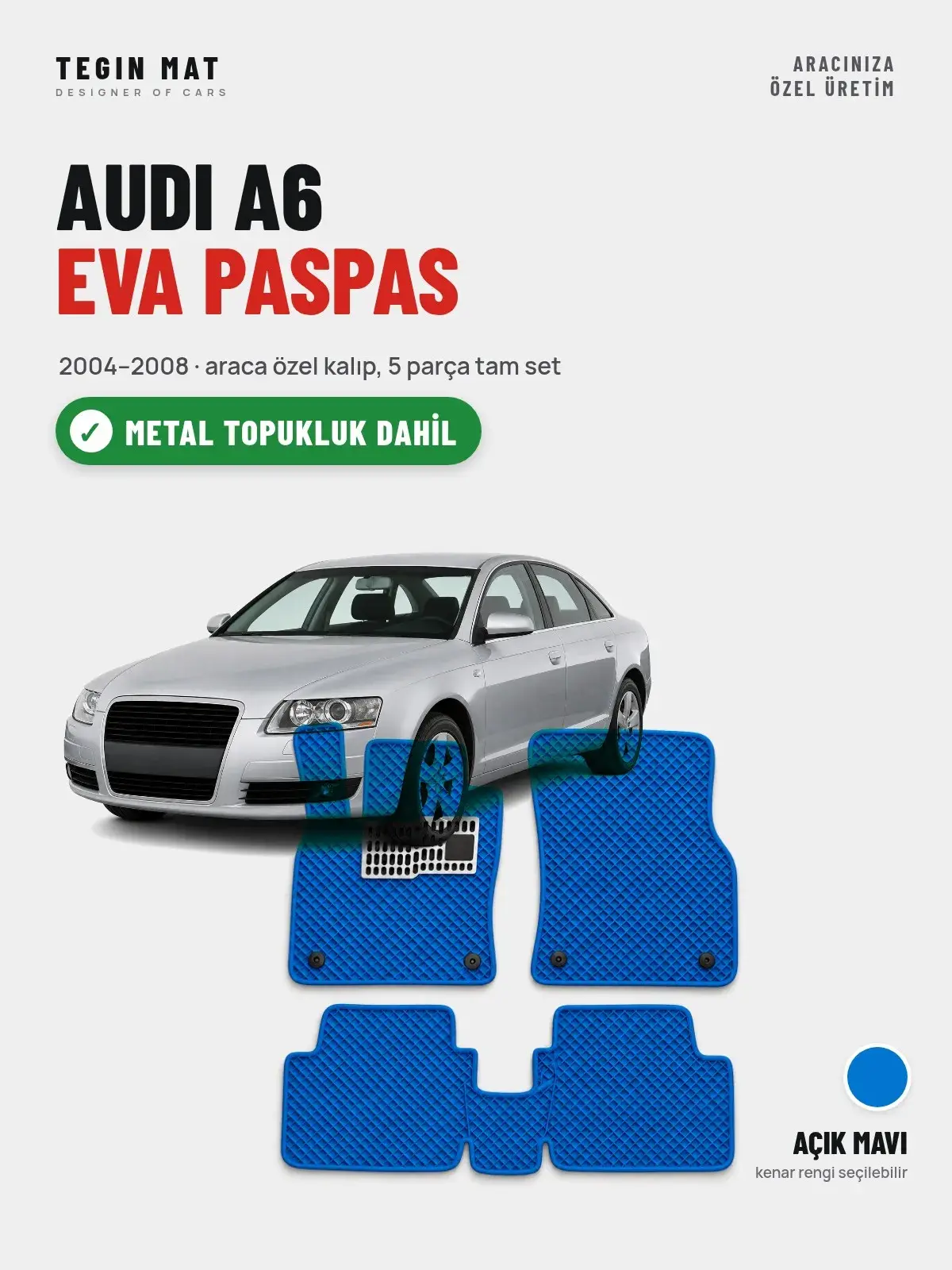 Audi A6 EVA Oto Paspas Tam Set (2004–2008) Açık Mavi – Metal Topukluk Dahil (1)