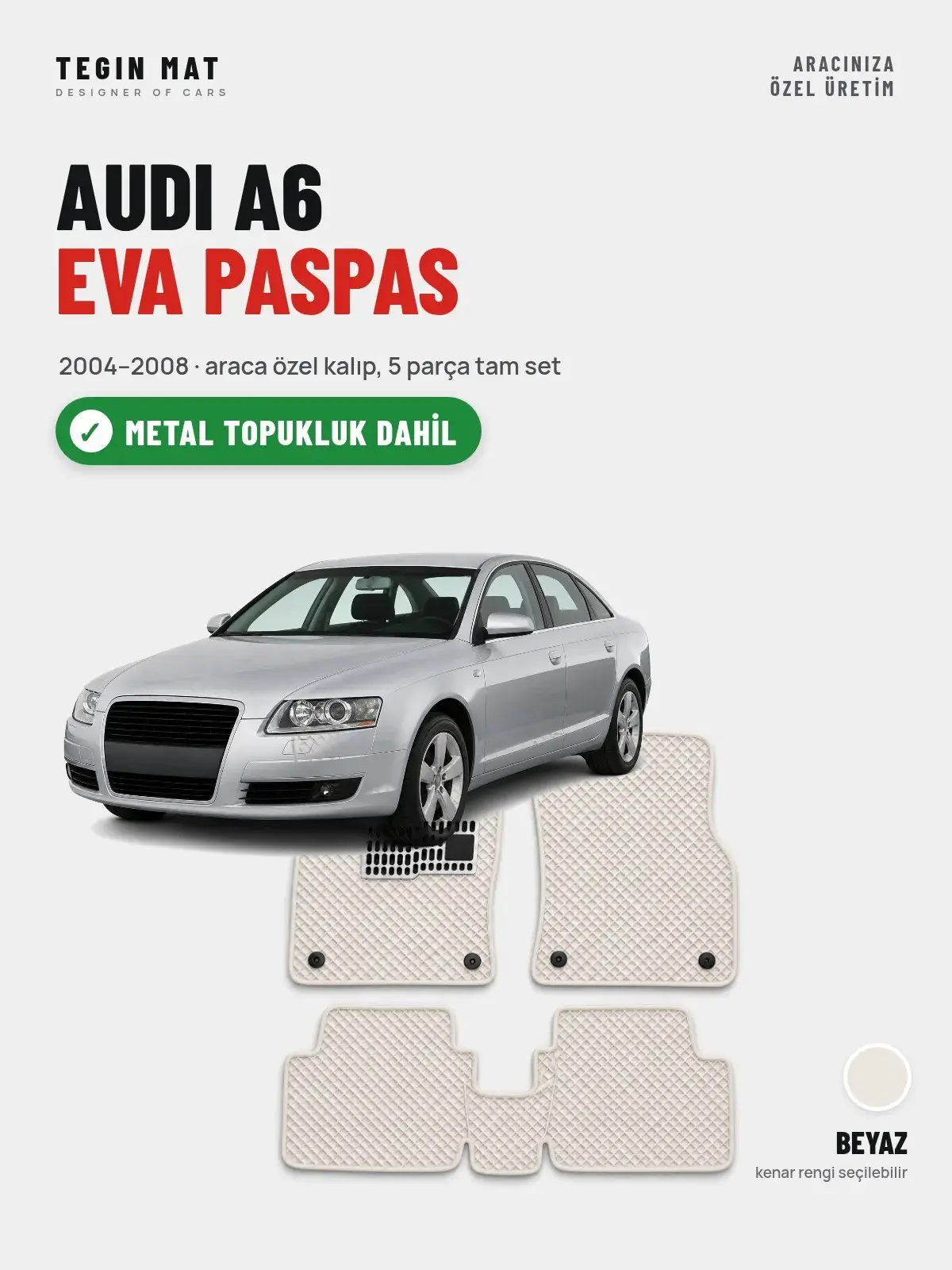 Audi A6 EVA Oto Paspas Tam Set (2004–2008) Beyaz – Metal Topukluk Dahil (1)