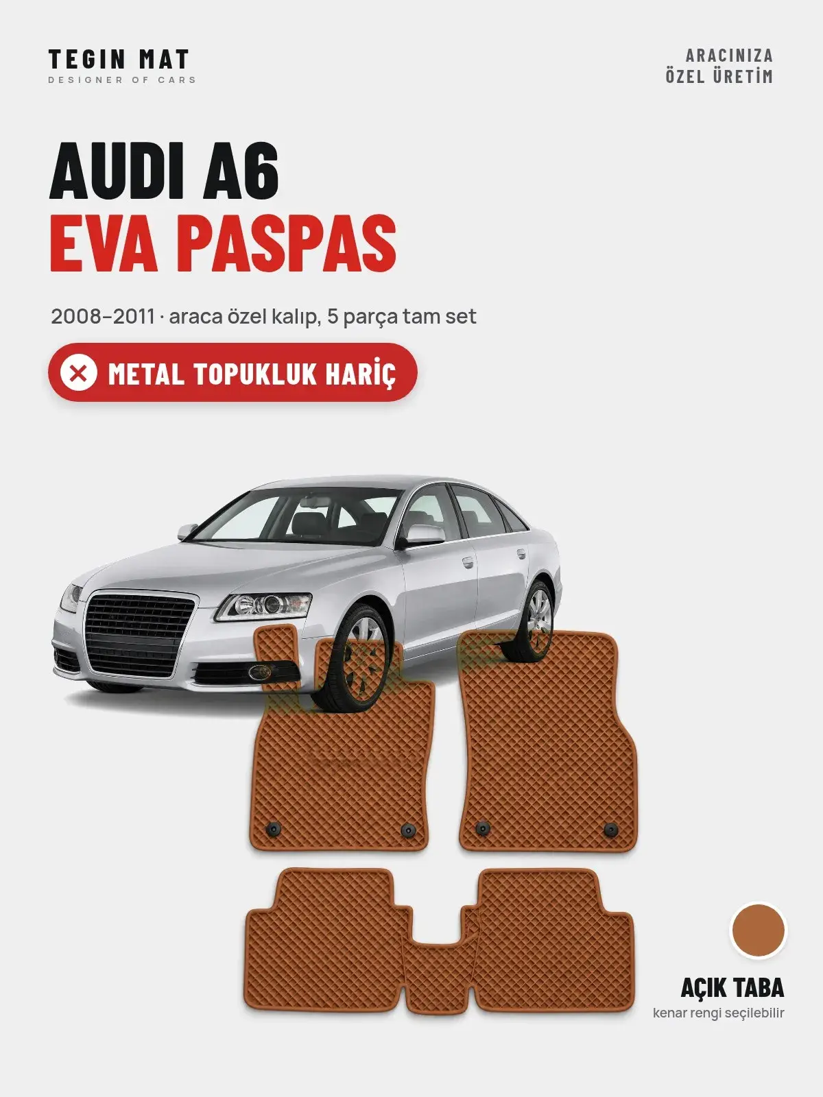 Audi A6 EVA Oto Paspas Tam Set (2008–2011) Açık Taba – Metal Topukluk Hariç (1)