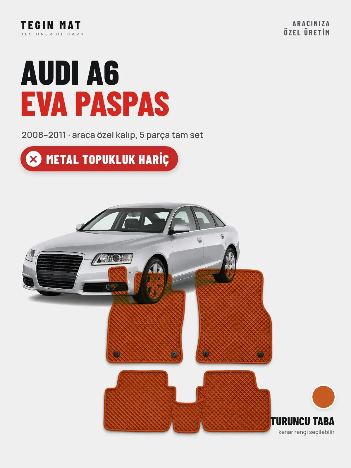 Audi A6 EVA Oto Paspas Tam Set (2008–2011) Turuncu Taba – Metal Topukluk Hariç (1)