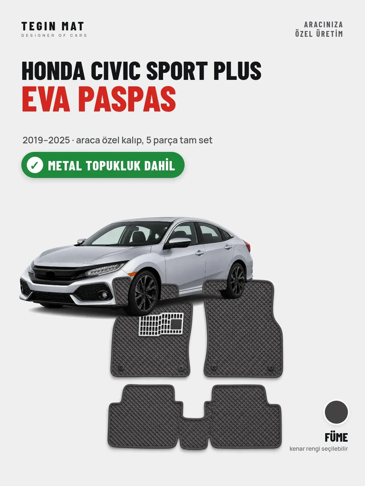 Honda Civic Sport Plus EVA Oto Paspas Tam Set (2019–2025) Füme – Metal Topukluk Dahil (1)