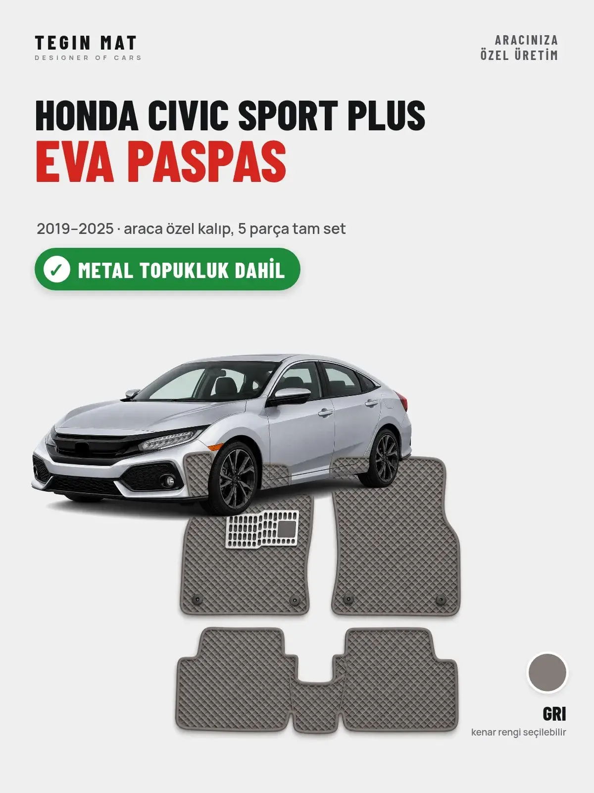 Honda Civic Sport Plus EVA Oto Paspas Tam Set (2019–2025) Gri – Metal Topukluk Dahil (1)