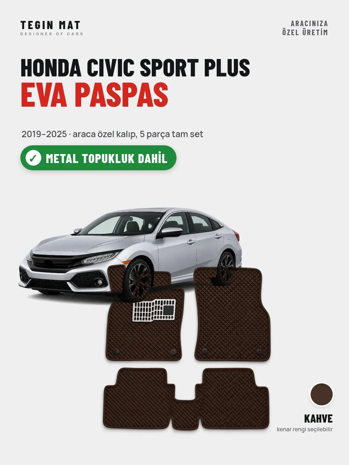 Honda Civic Sport Plus EVA Oto Paspas Tam Set (2019–2025) Kahve – Metal Topukluk Dahil (1)
