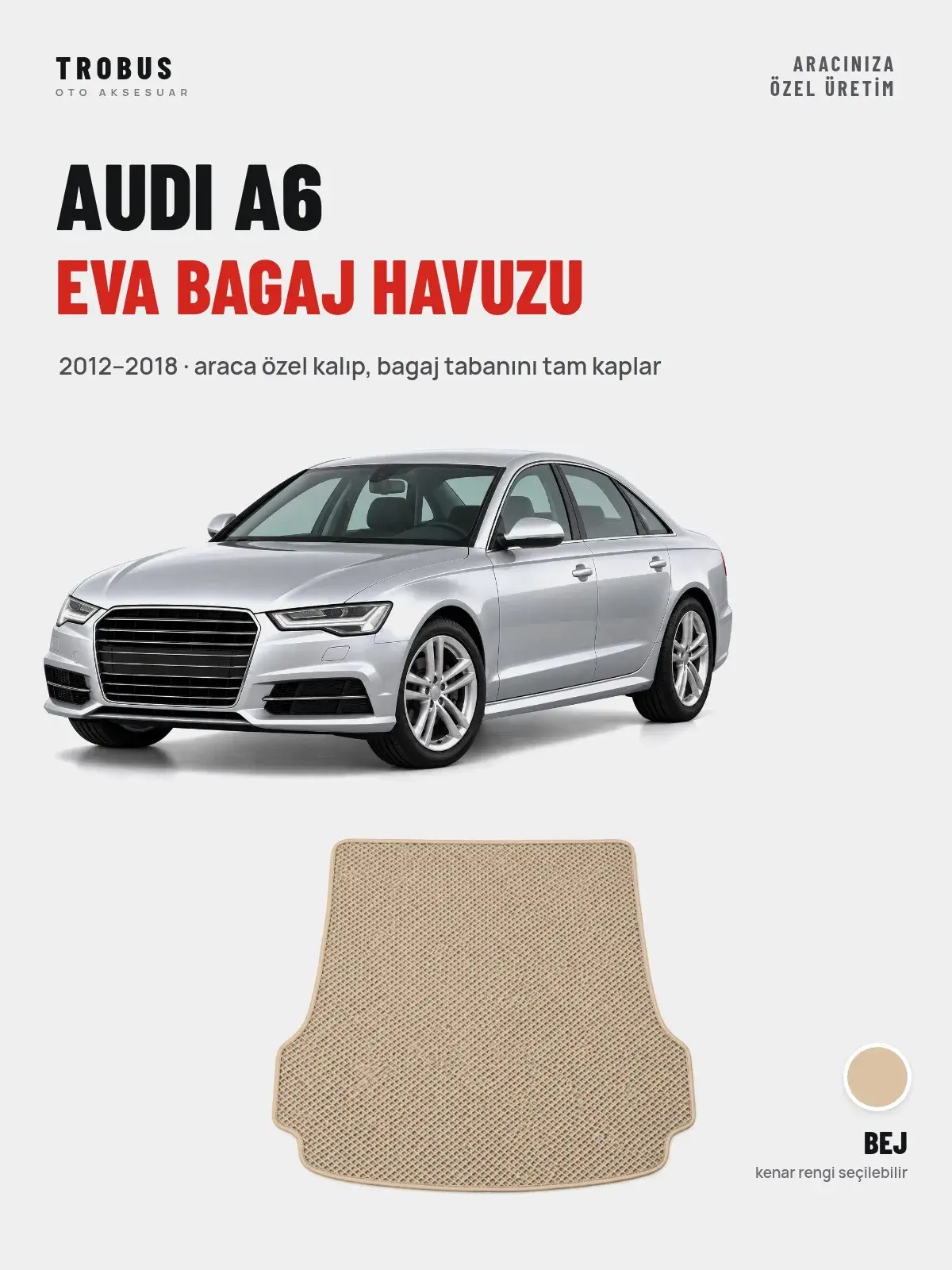 Audi A6 EVA Bagaj Havuzu (2012–2018) Bej – Araca Özel Kalıp (1)