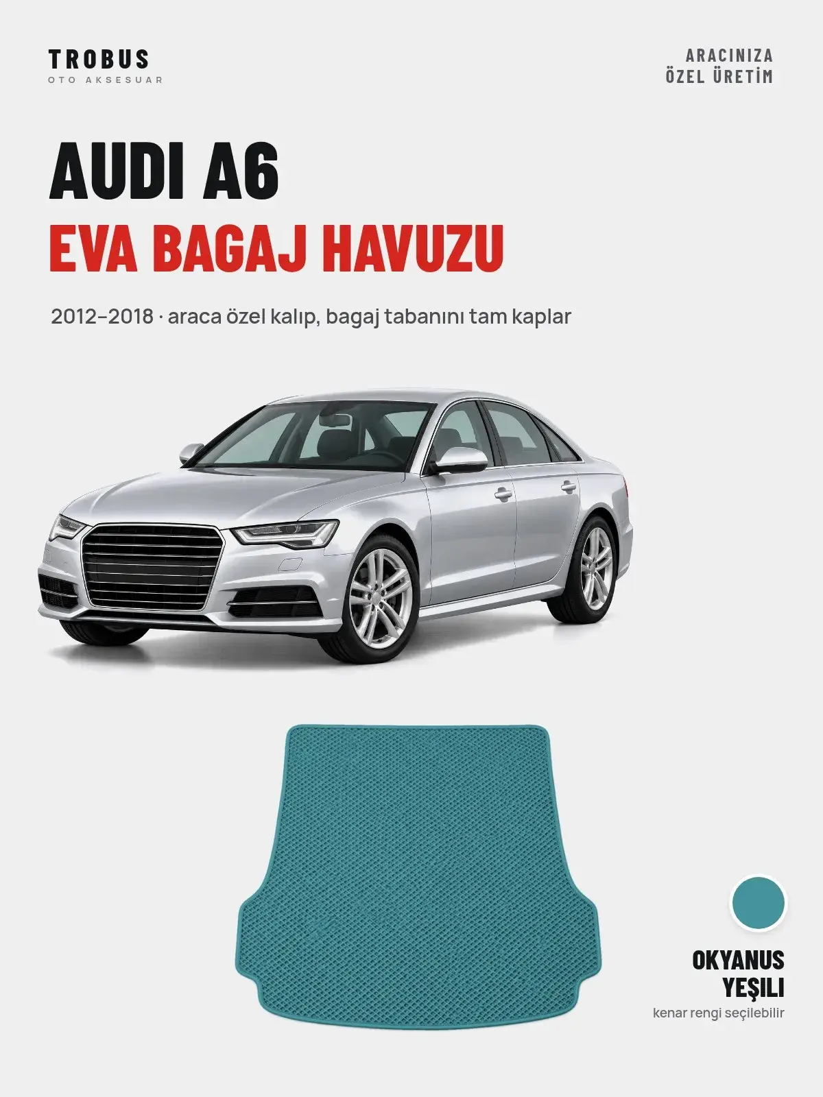 Audi A6 EVA Bagaj Havuzu (2012–2018) Okyanus Yeşili – Araca Özel Kalıp (1)