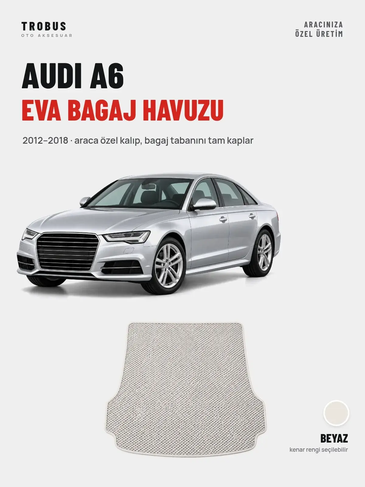 Audi A6 EVA Bagaj Havuzu (2012–2018) Beyaz – Araca Özel Kalıp (1)