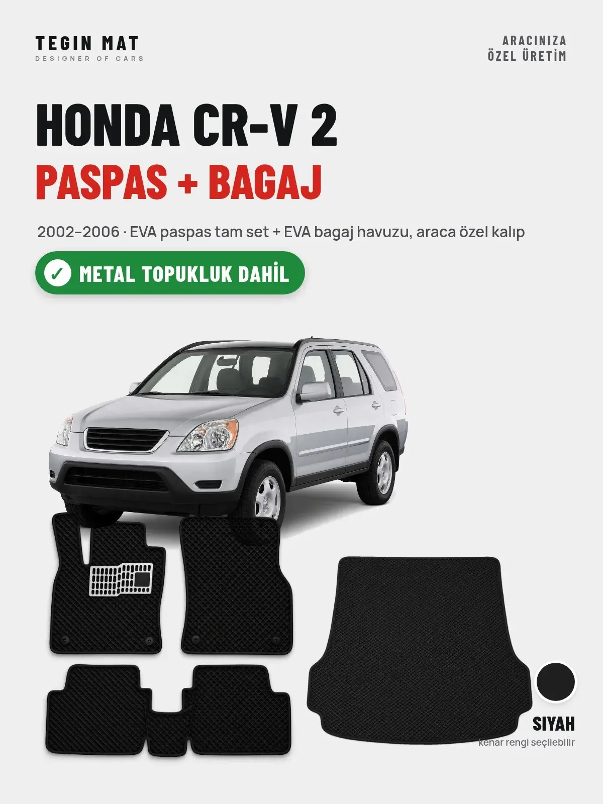 Honda CR-V 2 EVA Paspas + Bagaj Havuzu Seti (2002–2006) Siyah – Metal Topukluk Dahil (1)