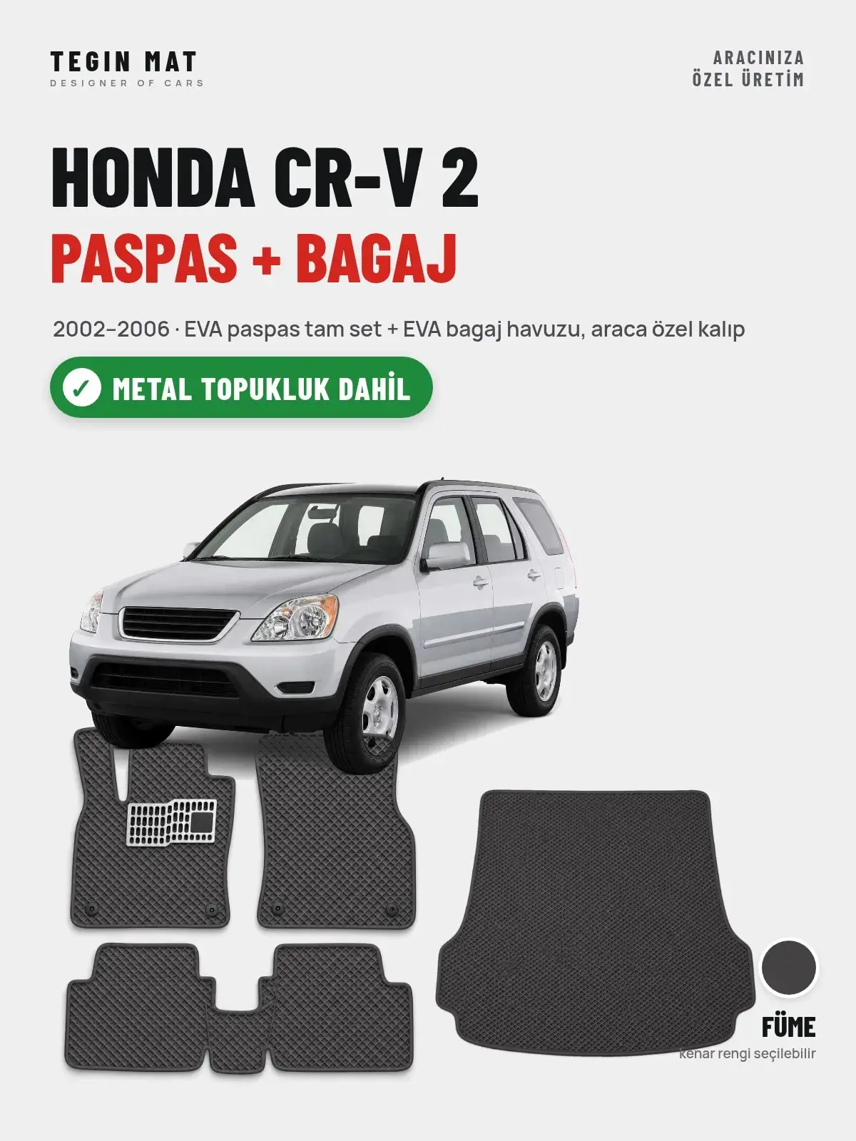 Honda CR-V 2 EVA Paspas + Bagaj Havuzu Seti (2002–2006) Füme – Metal Topukluk Dahil (1)