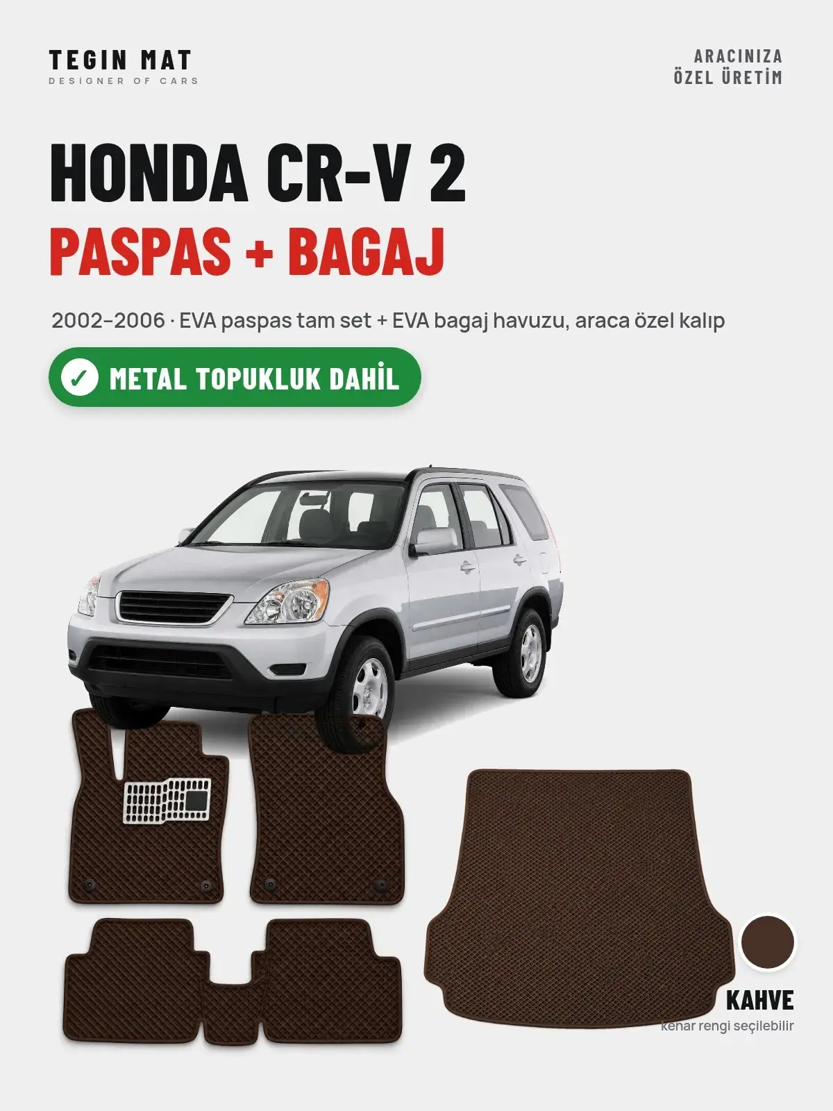 Honda CR-V 2 EVA Paspas + Bagaj Havuzu Seti (2002–2006) Kahve – Metal Topukluk Dahil (1)