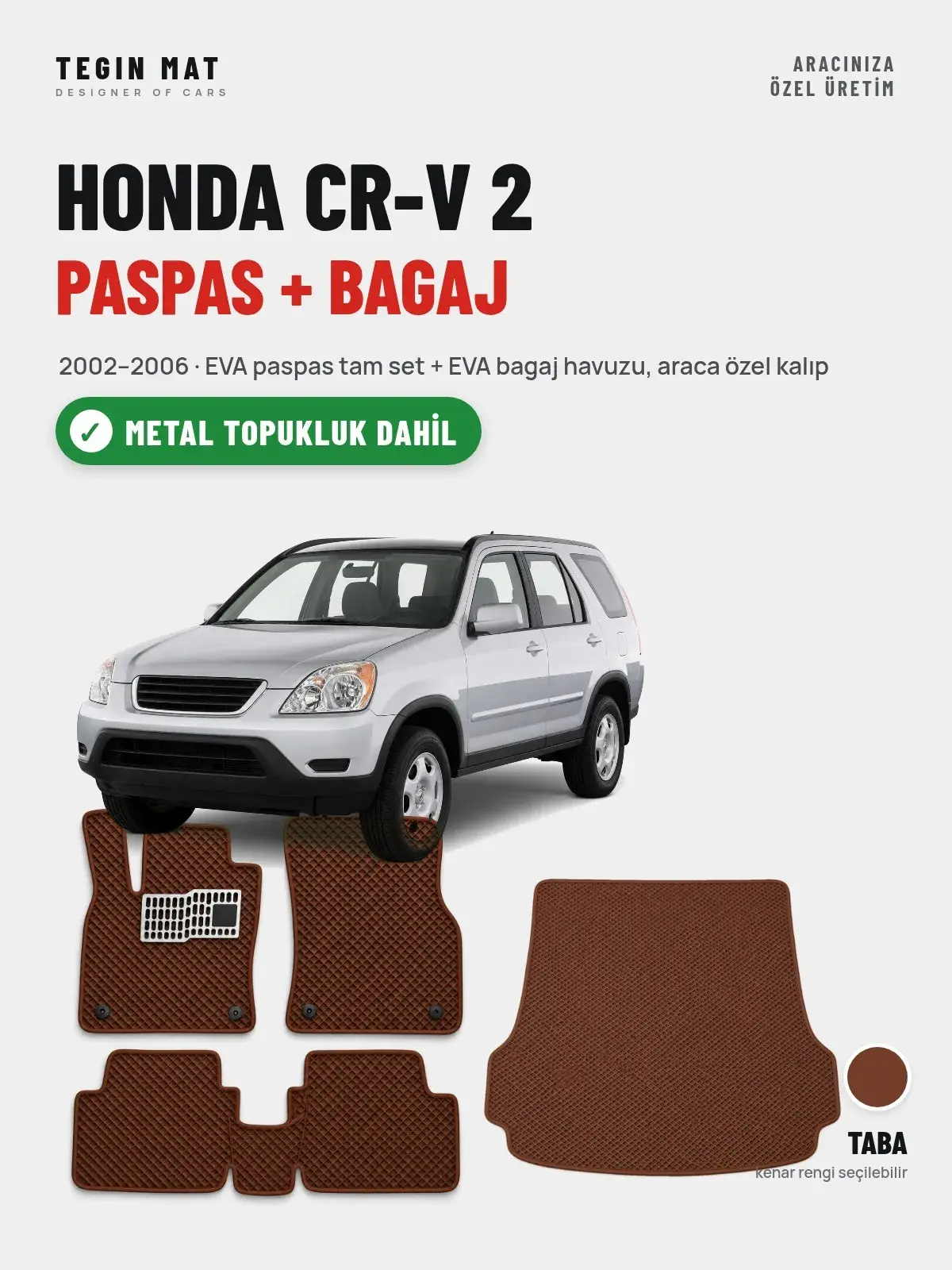 Honda CR-V 2 EVA Paspas + Bagaj Havuzu Seti (2002–2006) Taba – Metal Topukluk Dahil (1)