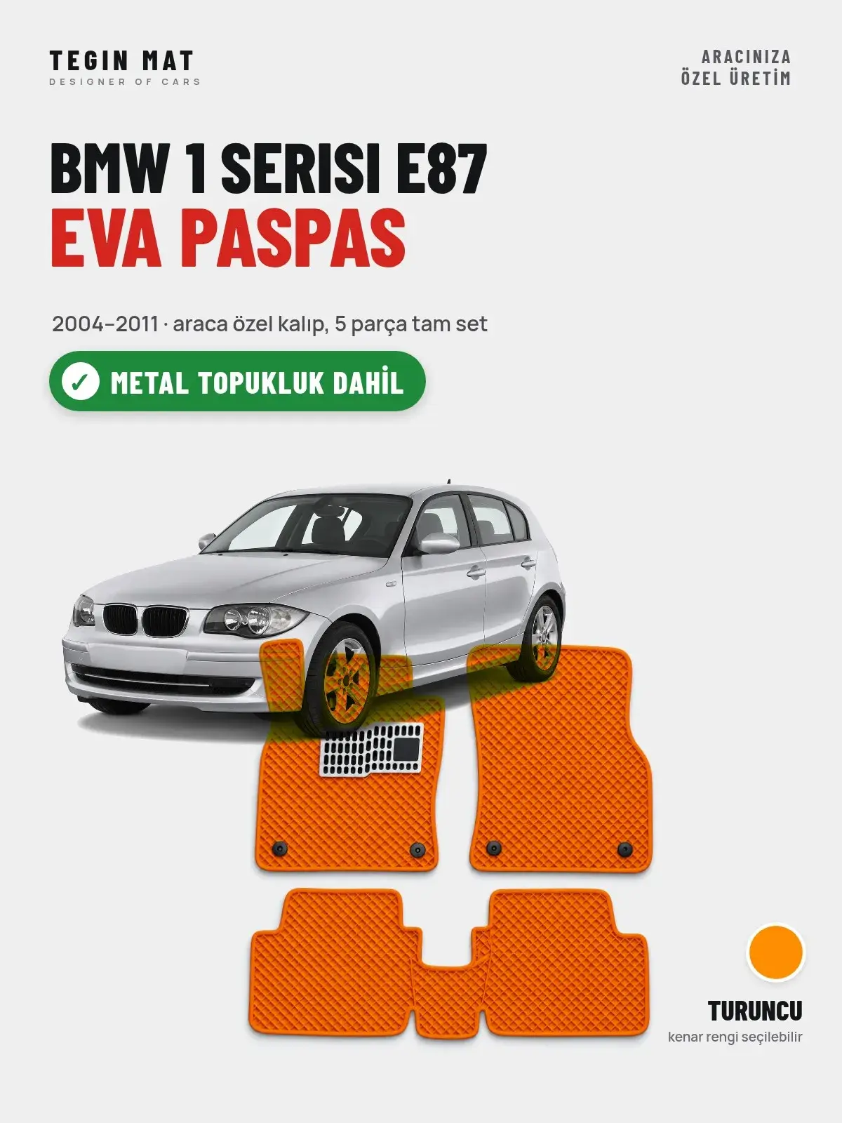 BMW 1 Serisi E87 EVA Oto Paspas Tam Set (2004–2011) Turuncu – Metal Topukluk Dahil (1)