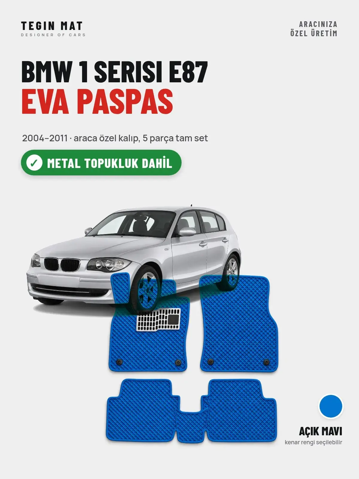 BMW 1 Serisi E87 EVA Oto Paspas Tam Set (2004–2011) Açık Mavi – Metal Topukluk Dahil (1)