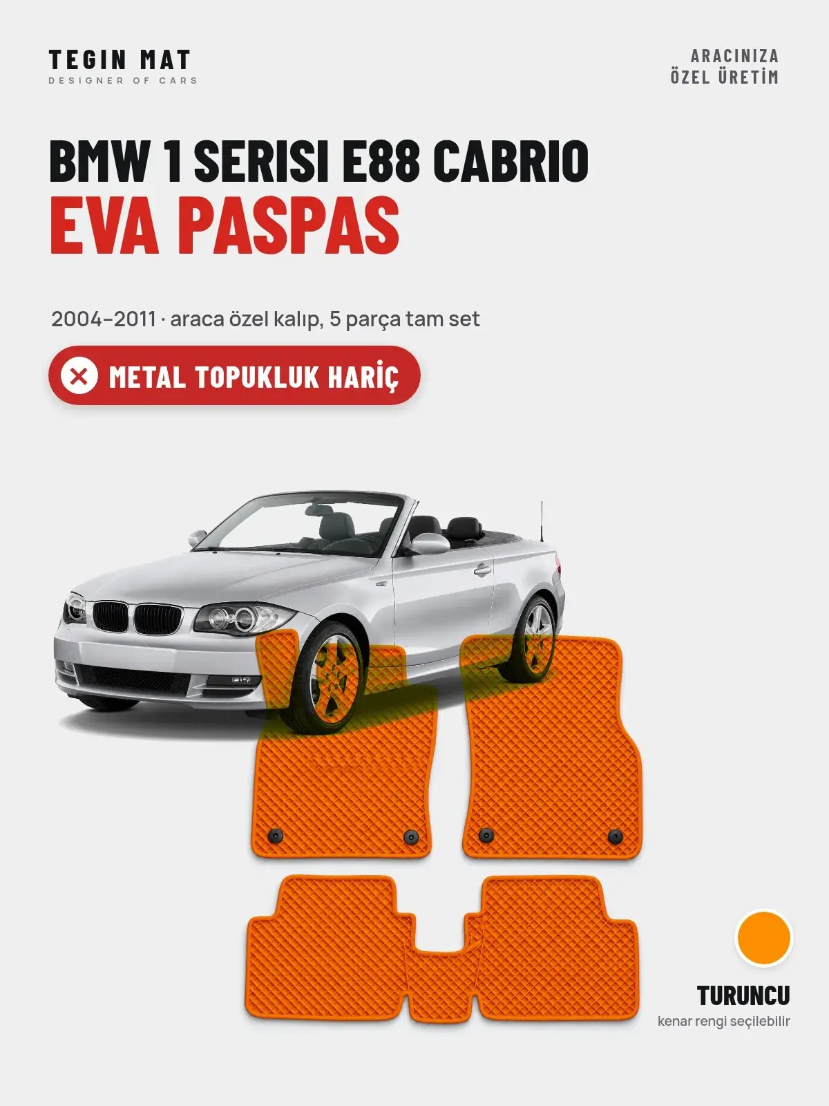 BMW 1 Serisi E88 Cabrio EVA Oto Paspas Tam Set (2004–2011) Turuncu – Metal Topukluk Hariç (1)