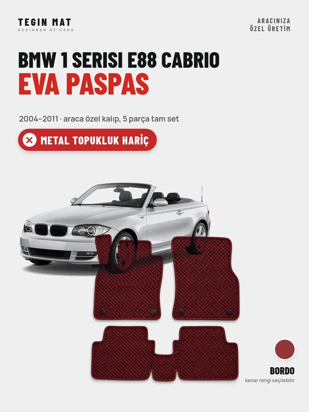 BMW 1 Serisi E88 Cabrio EVA Oto Paspas Tam Set (2004–2011) Bordo – Metal Topukluk Hariç (1)