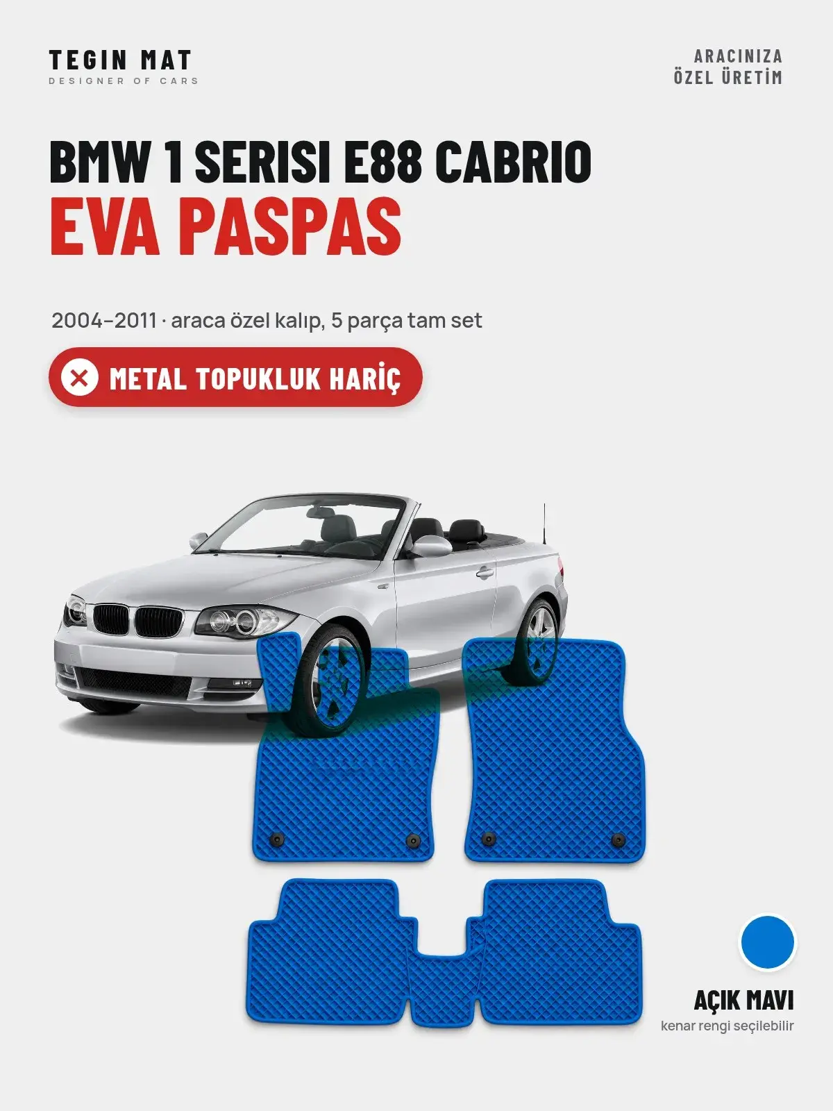 BMW 1 Serisi E88 Cabrio EVA Oto Paspas Tam Set (2004–2011) Açık Mavi – Metal Topukluk Hariç (1)