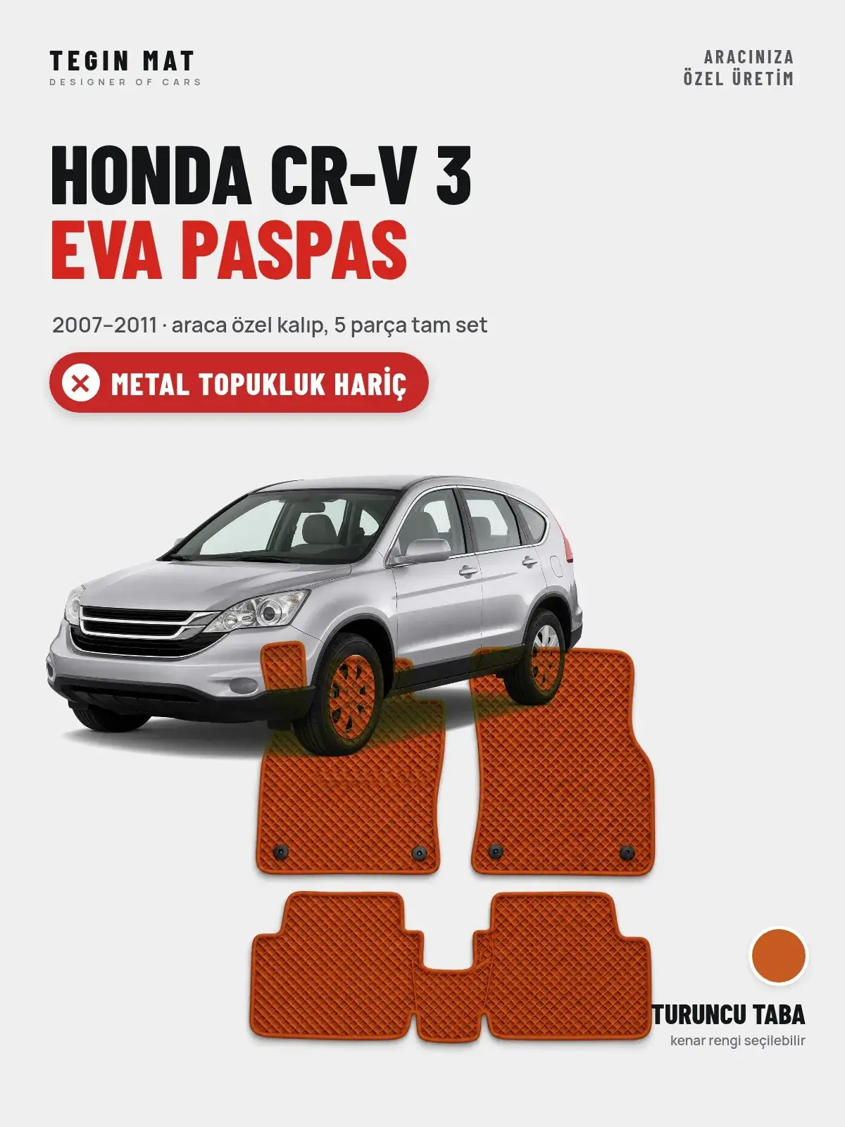 Honda CR-V 3 EVA Oto Paspas Tam Set (2007–2011) Turuncu Taba – Metal Topukluk Hariç (1)